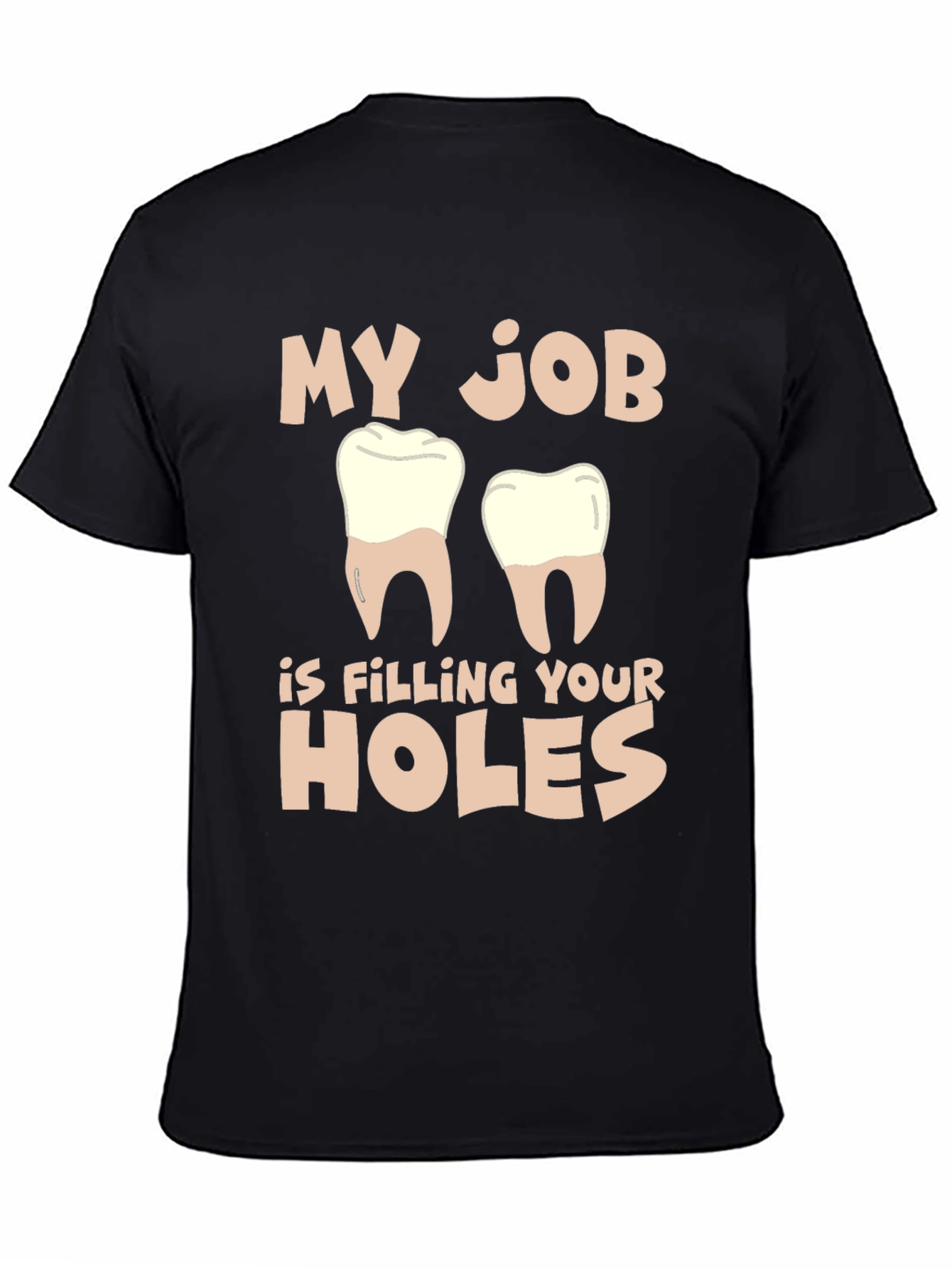 Black Dentist Humor T-Shirt: Filling Your Holes view 4