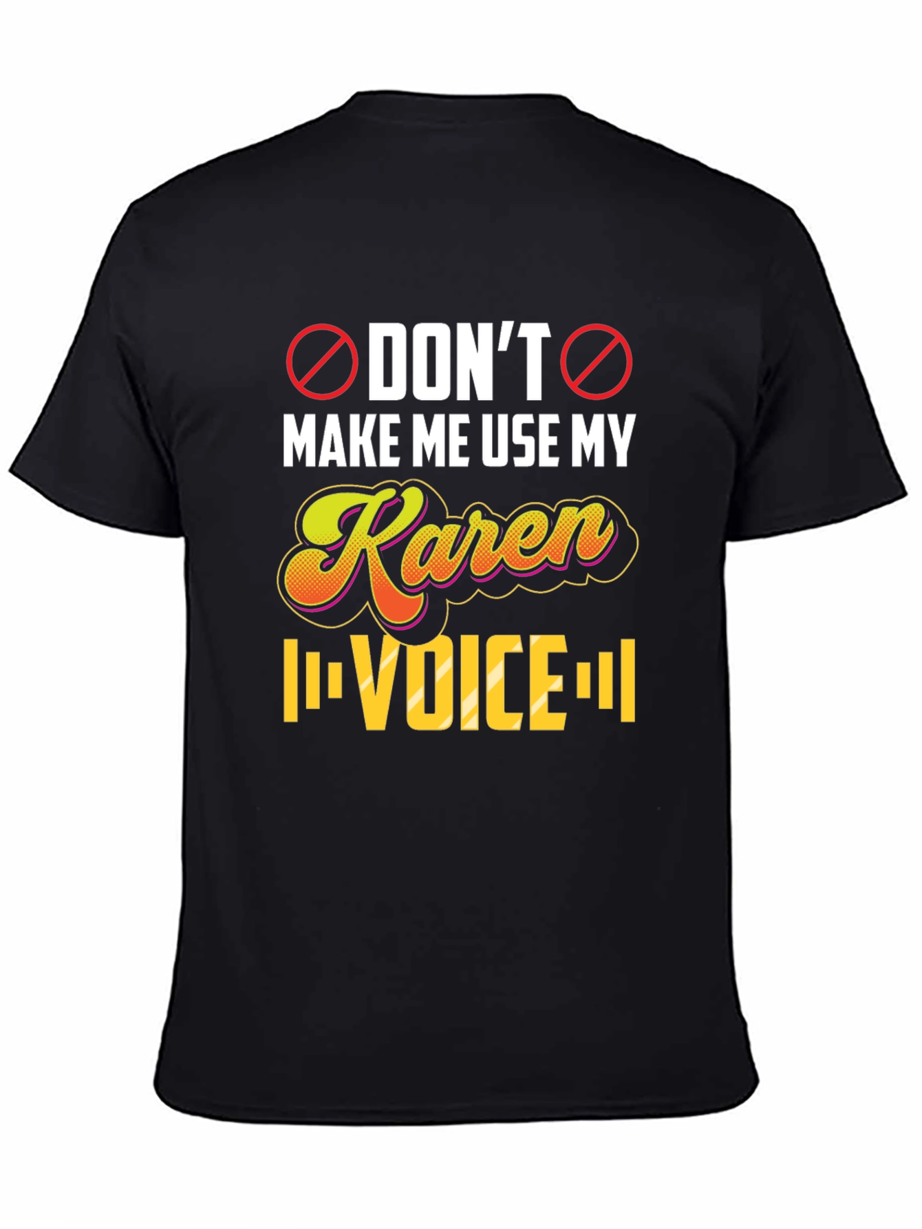 Black Don't Make Me Use My Karen Voice T-Shirt view 4