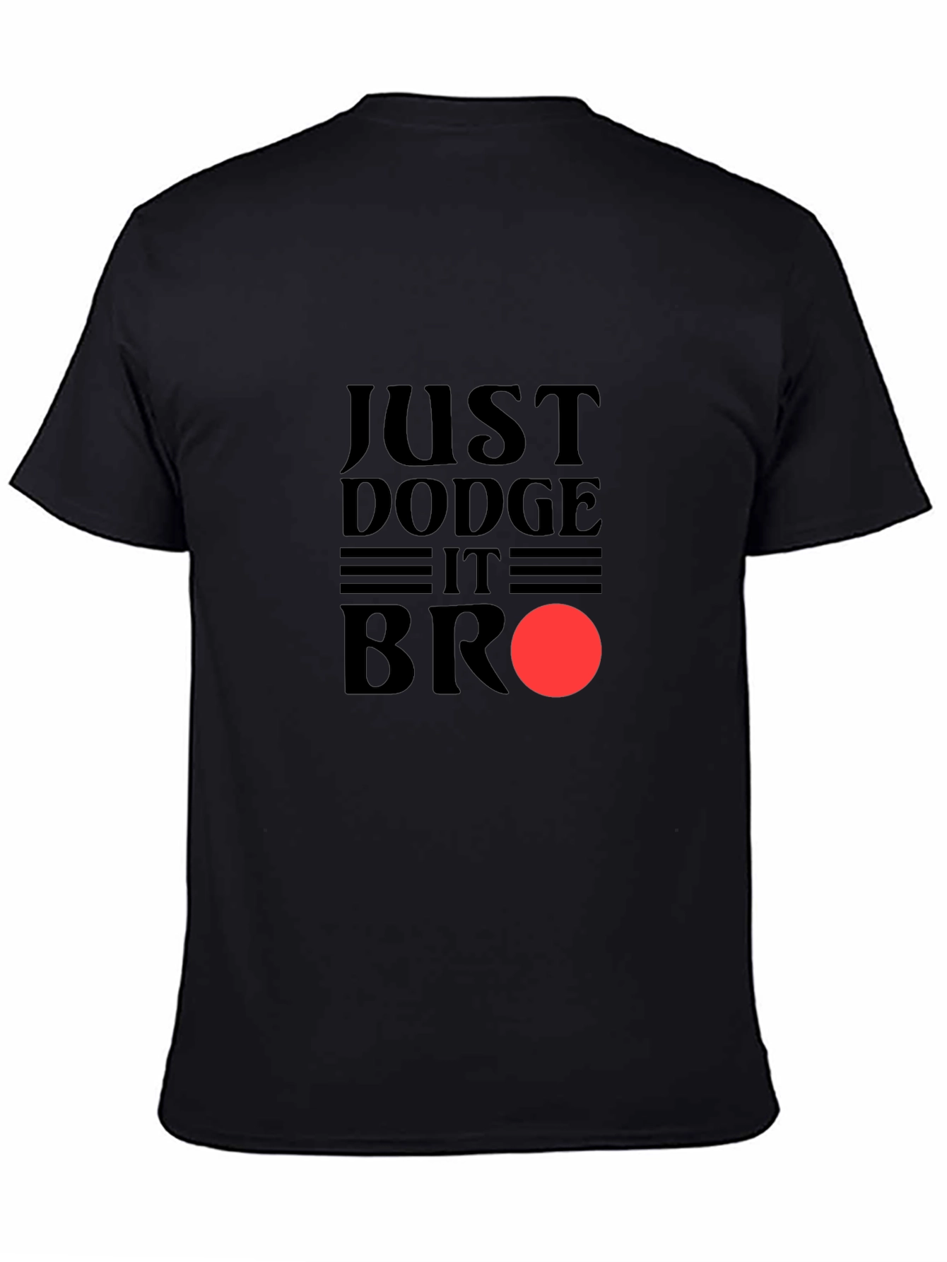 Black Just Dodge It Bro - Men's Graphic Tee view 4