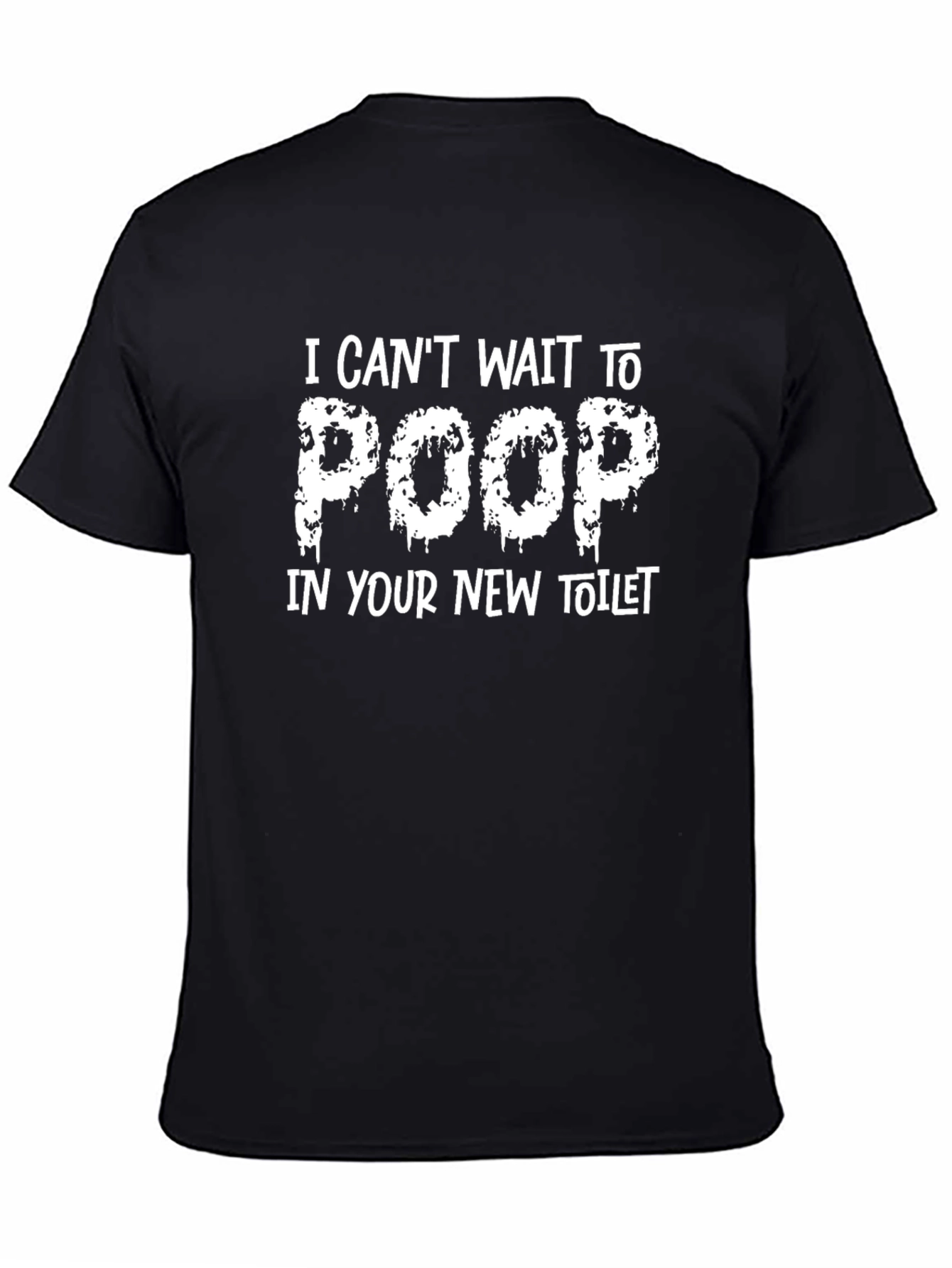 Black Funny Graphic T-Shirt - I Can't Wait To Poop view 4