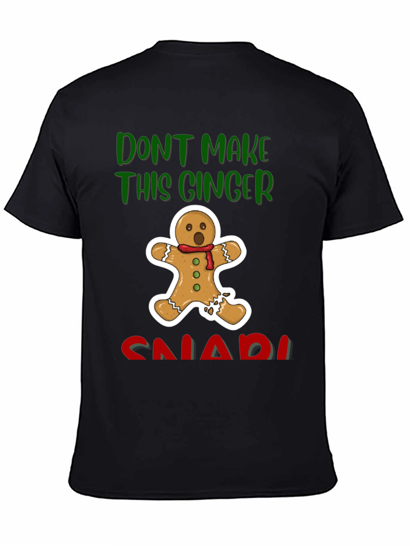 Black Gingerbread Man T-Shirt - Don't Make This Ginger Snap view 4