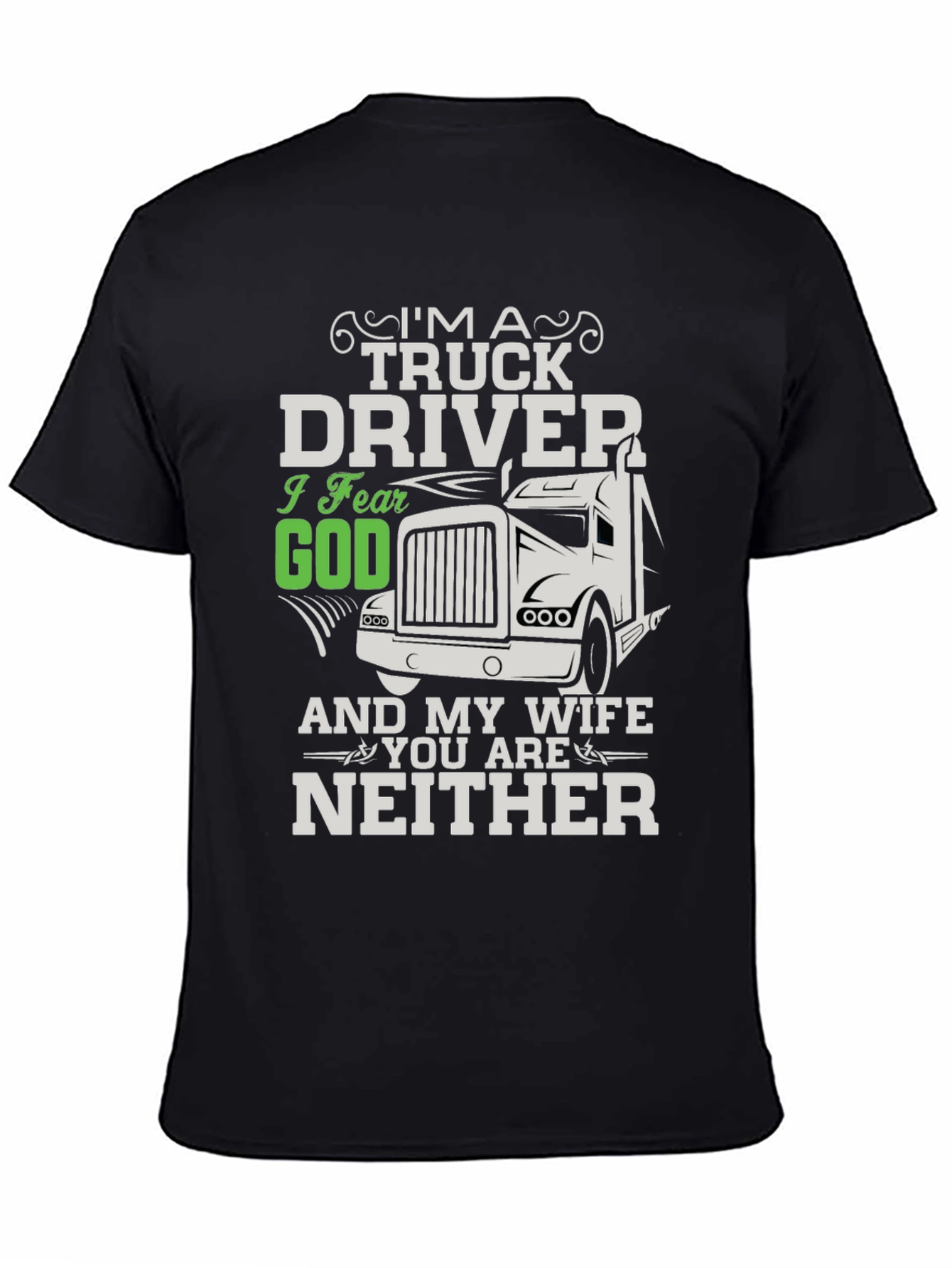 Black Truck Driver Fear God Wife Neither T-Shirt view 4