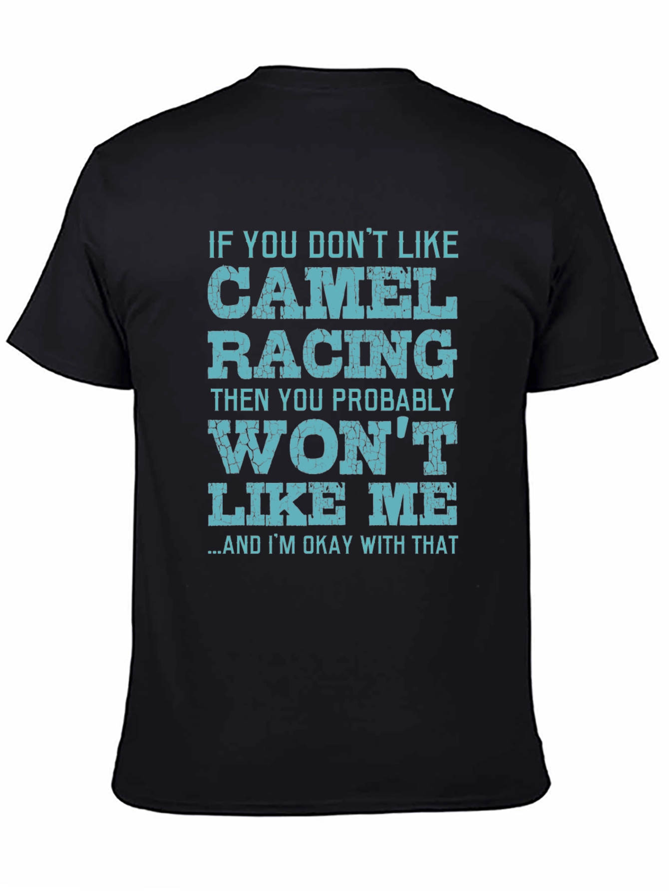 Black Camel Racing Fan T-Shirt - If You Don't Like It view 4