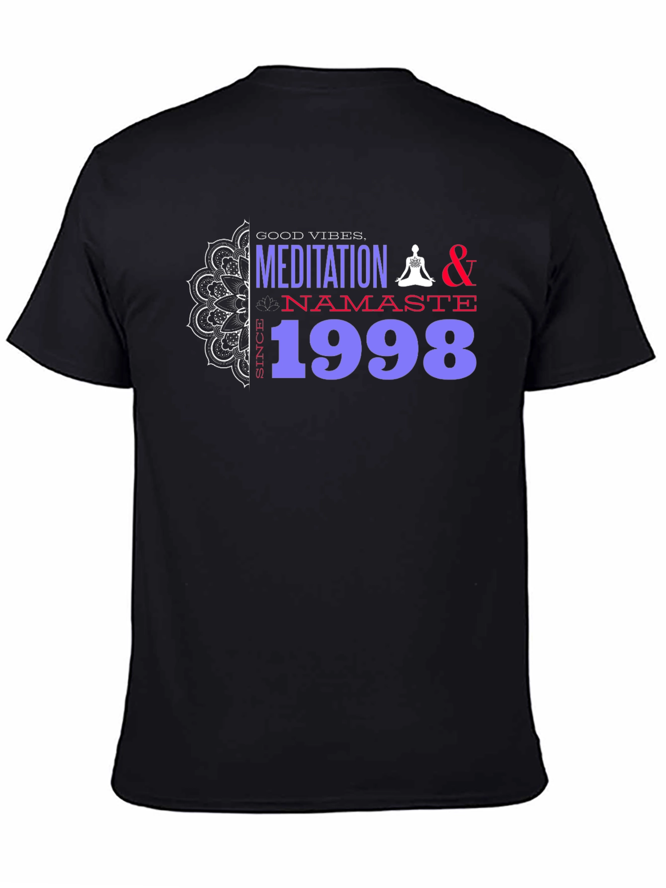 Black Meditation & Namaste T-Shirt - Good Vibes Since 1998 view 4