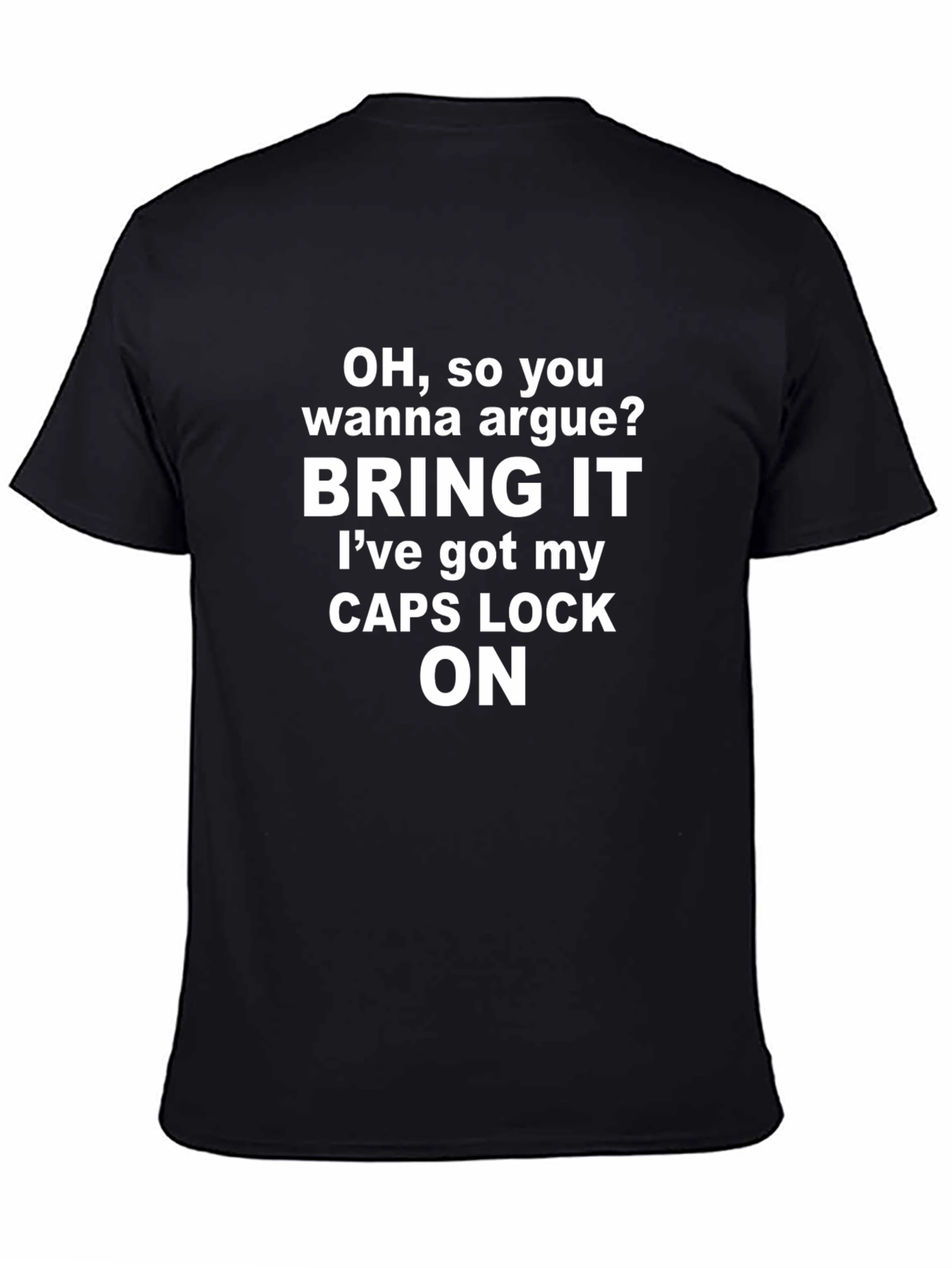 Black Funny Argument T-Shirt: Bring It! Caps Lock On view 4