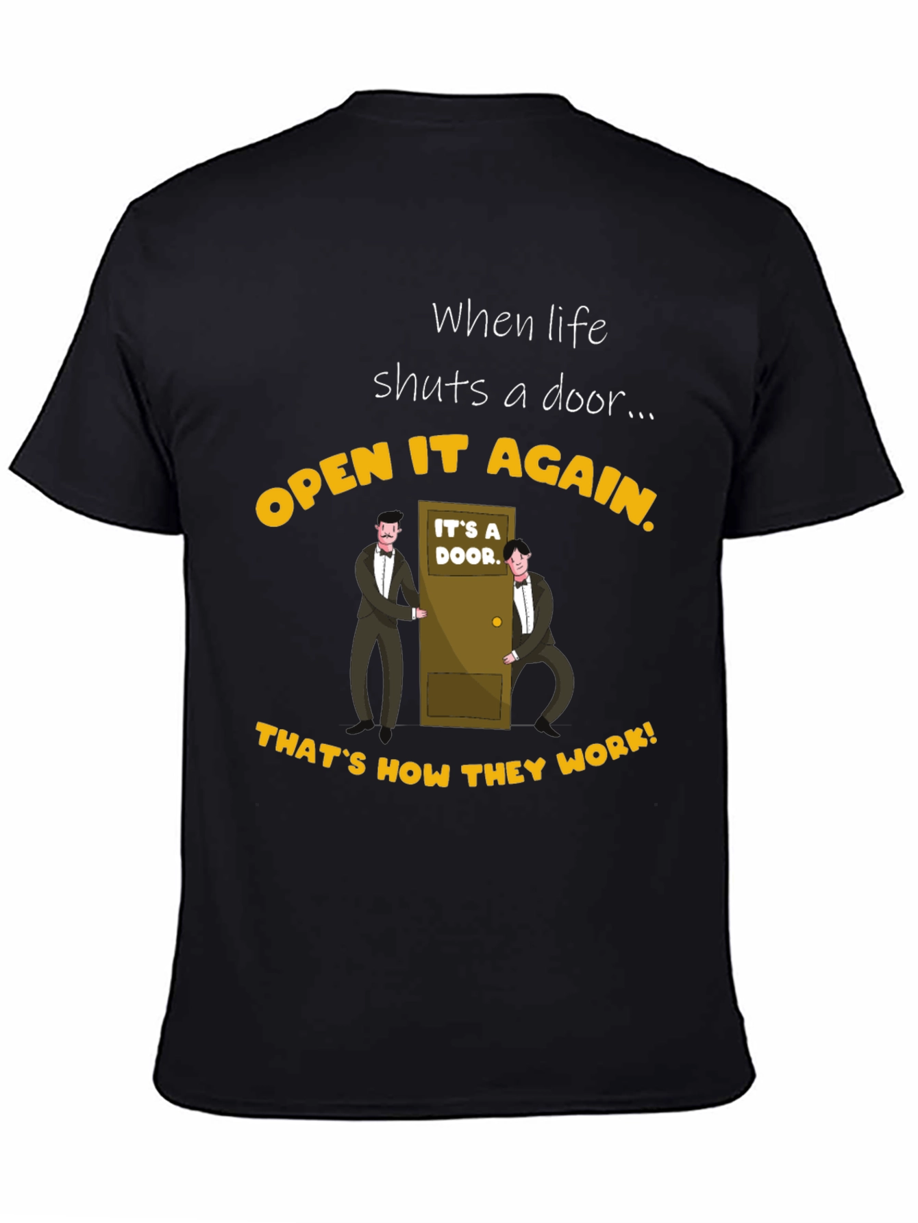 Black Funny Door T-Shirt: When Life Shuts a Door... view 4