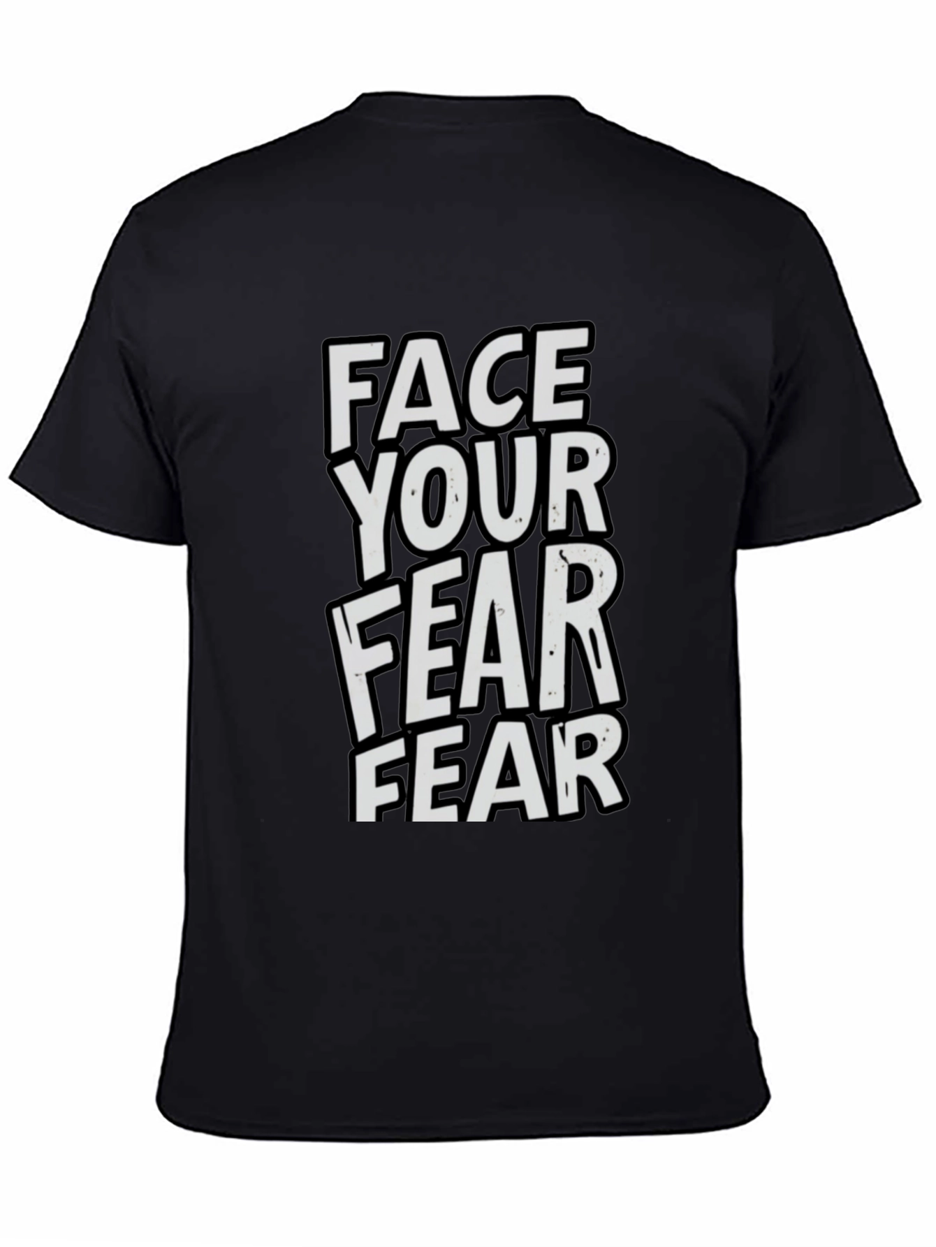 Black Face Your Fear T-Shirt - Motivational Graphic Tee view 4