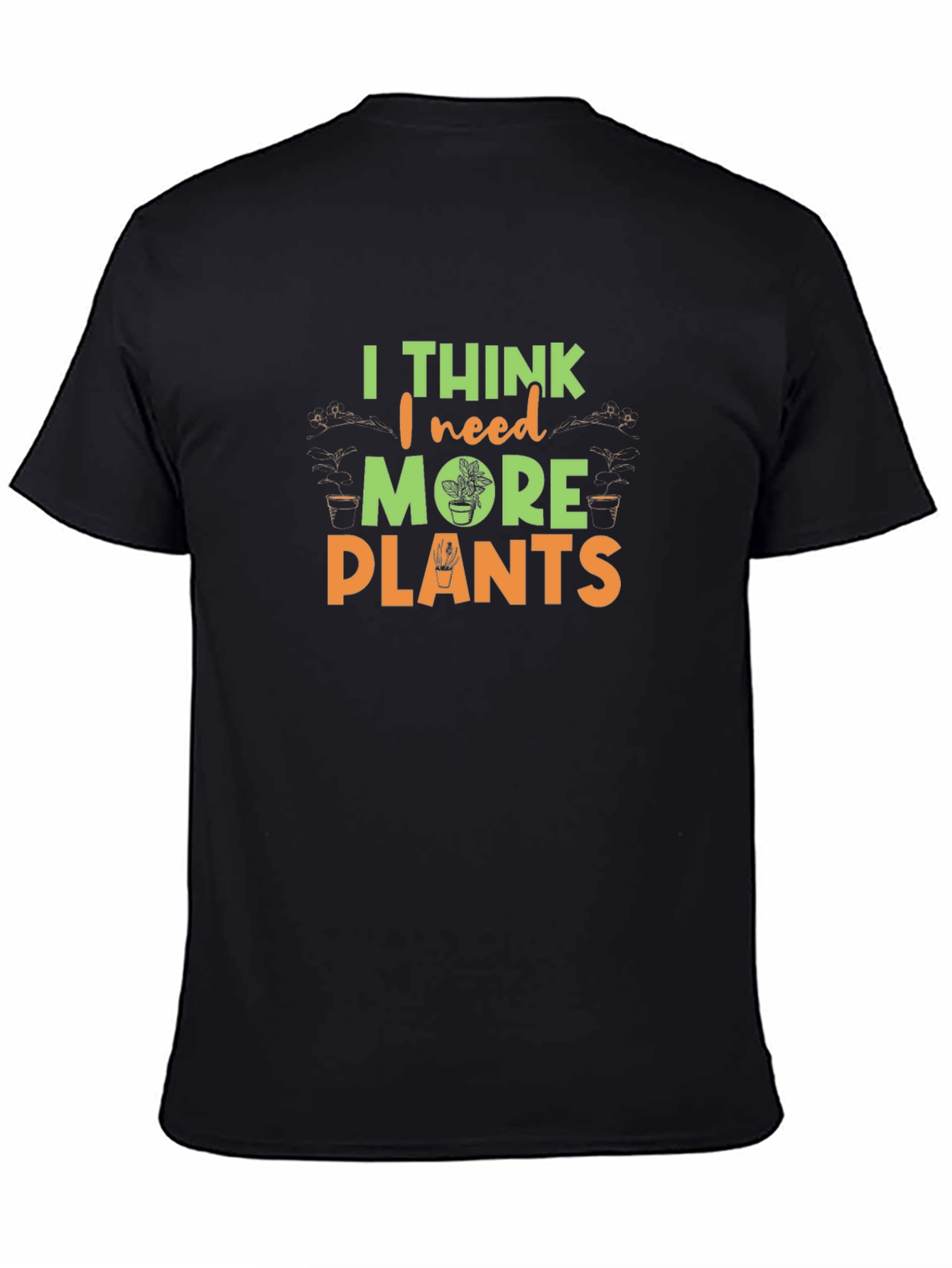 Black I Think I Need More Plants Graphic Tee view 4