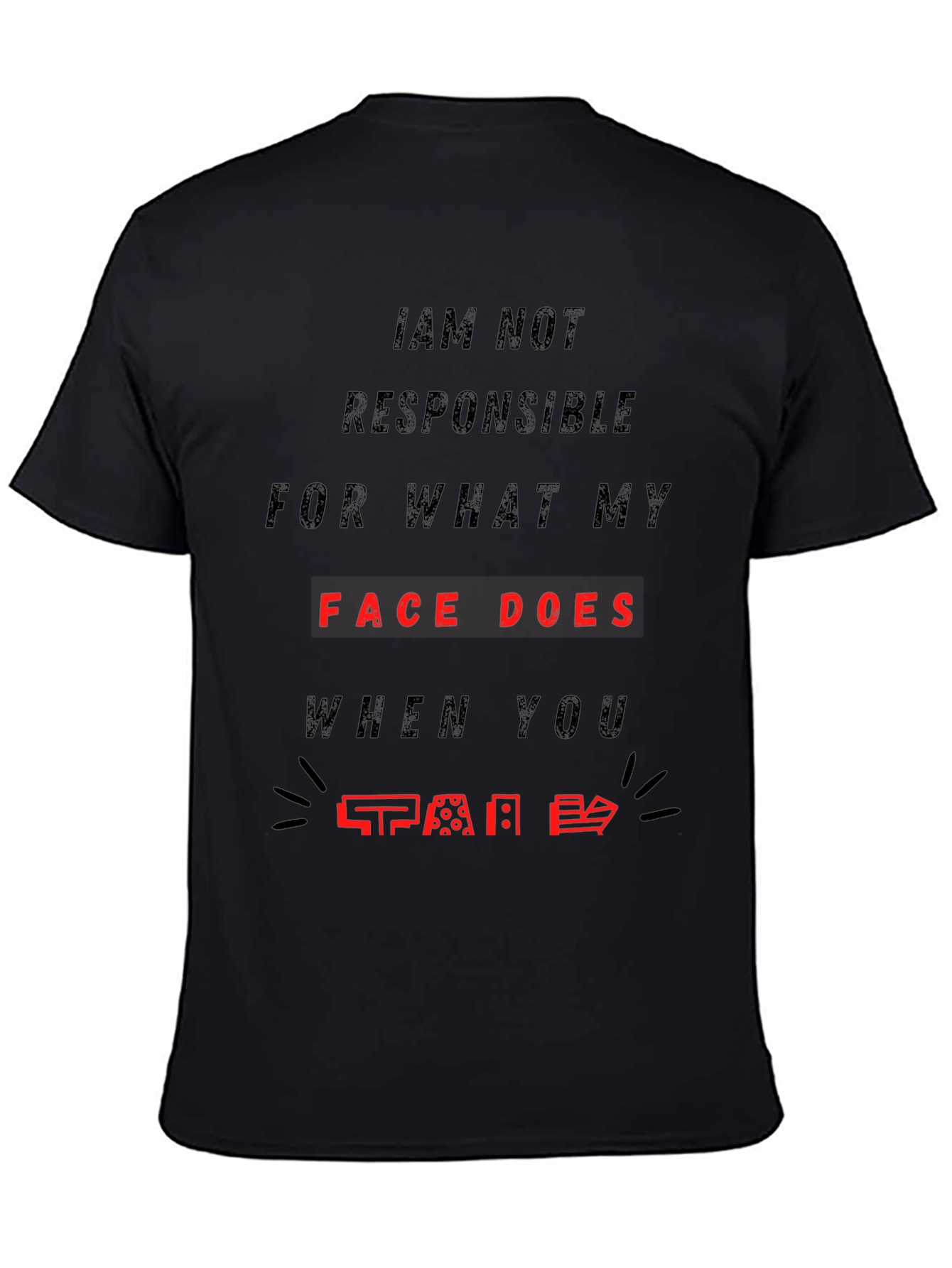 Black Funny Face T-Shirt - Not Responsible Sarcastic Tee view 4