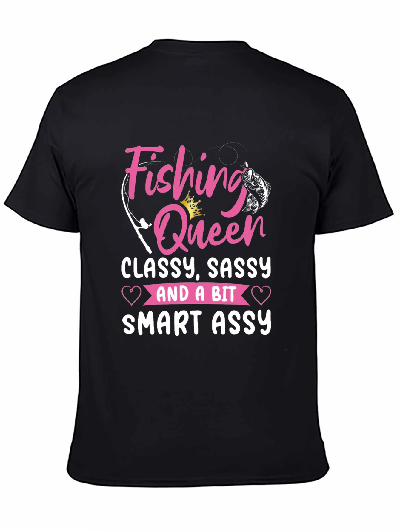 Black Fishing Queen T-Shirt - Classy, Sassy, Smart Assy view 4