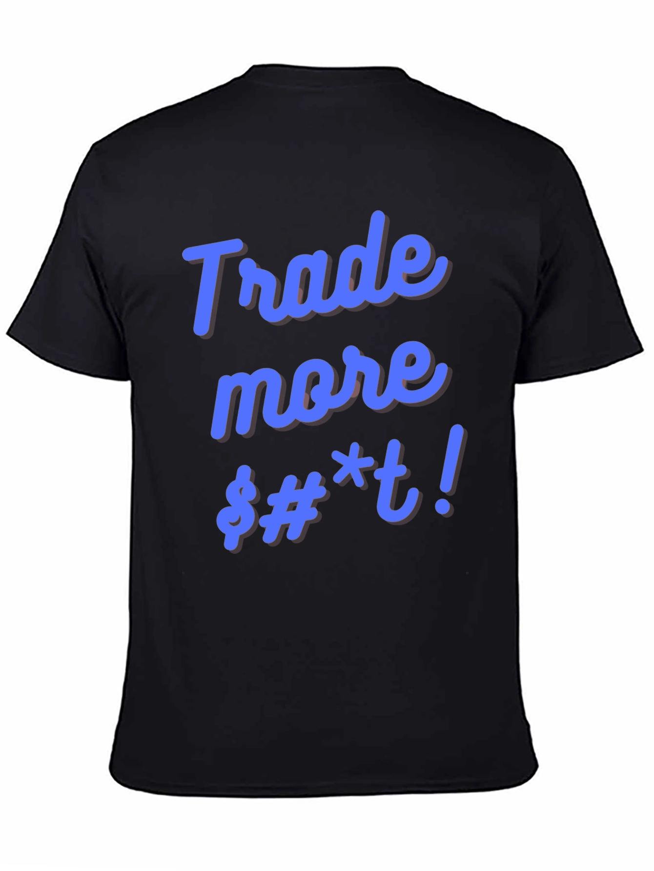 Trade More Funny Black T-Shirt - 4