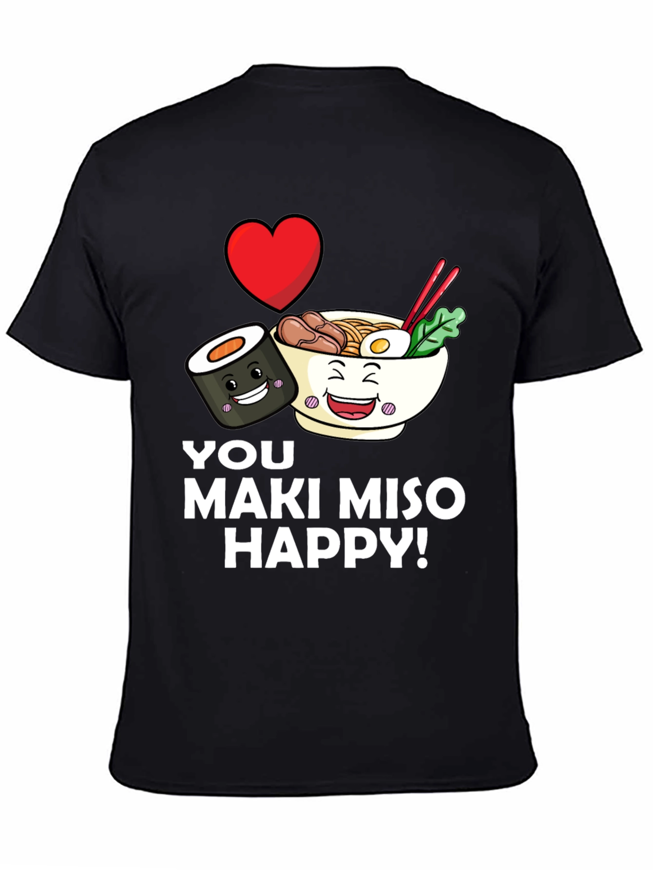 I Love Maki Miso Happy T-Shirt - Funny Foodie Tee - 4
