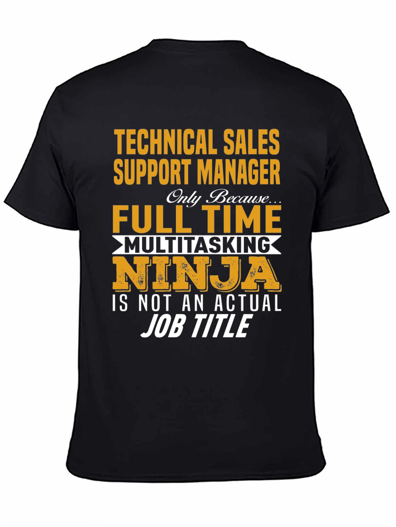 Black Technical Sales Support Manager Novelty T-Shirt view 4