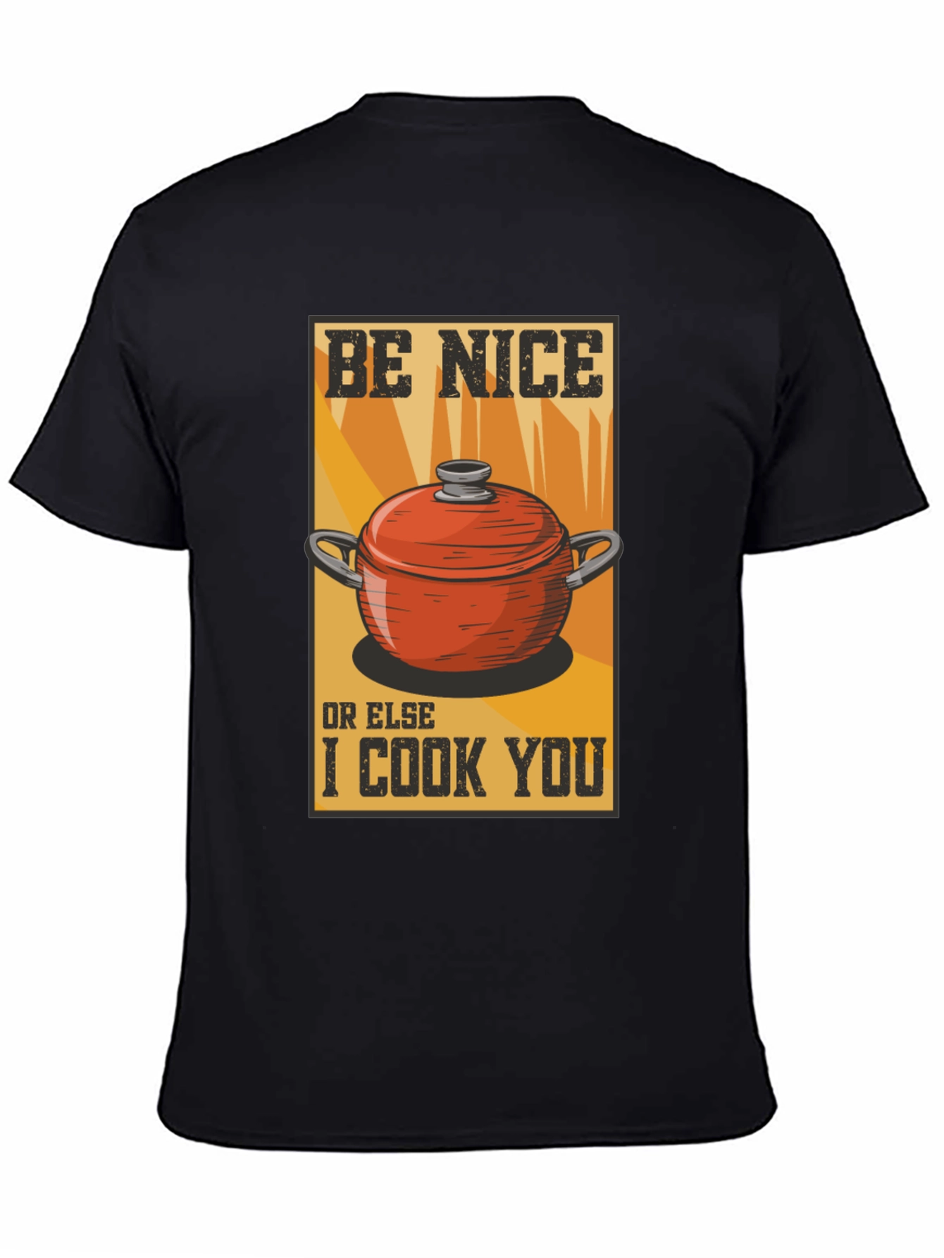 Black Be Nice or Else I Cook You Graphic Tee view 4