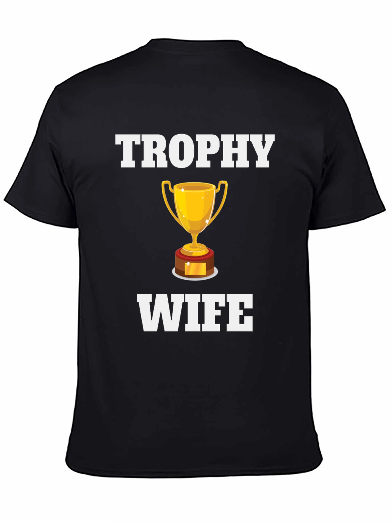 Black Trophy Wife Graphic T-Shirt - Novelty Humor Tee view 4