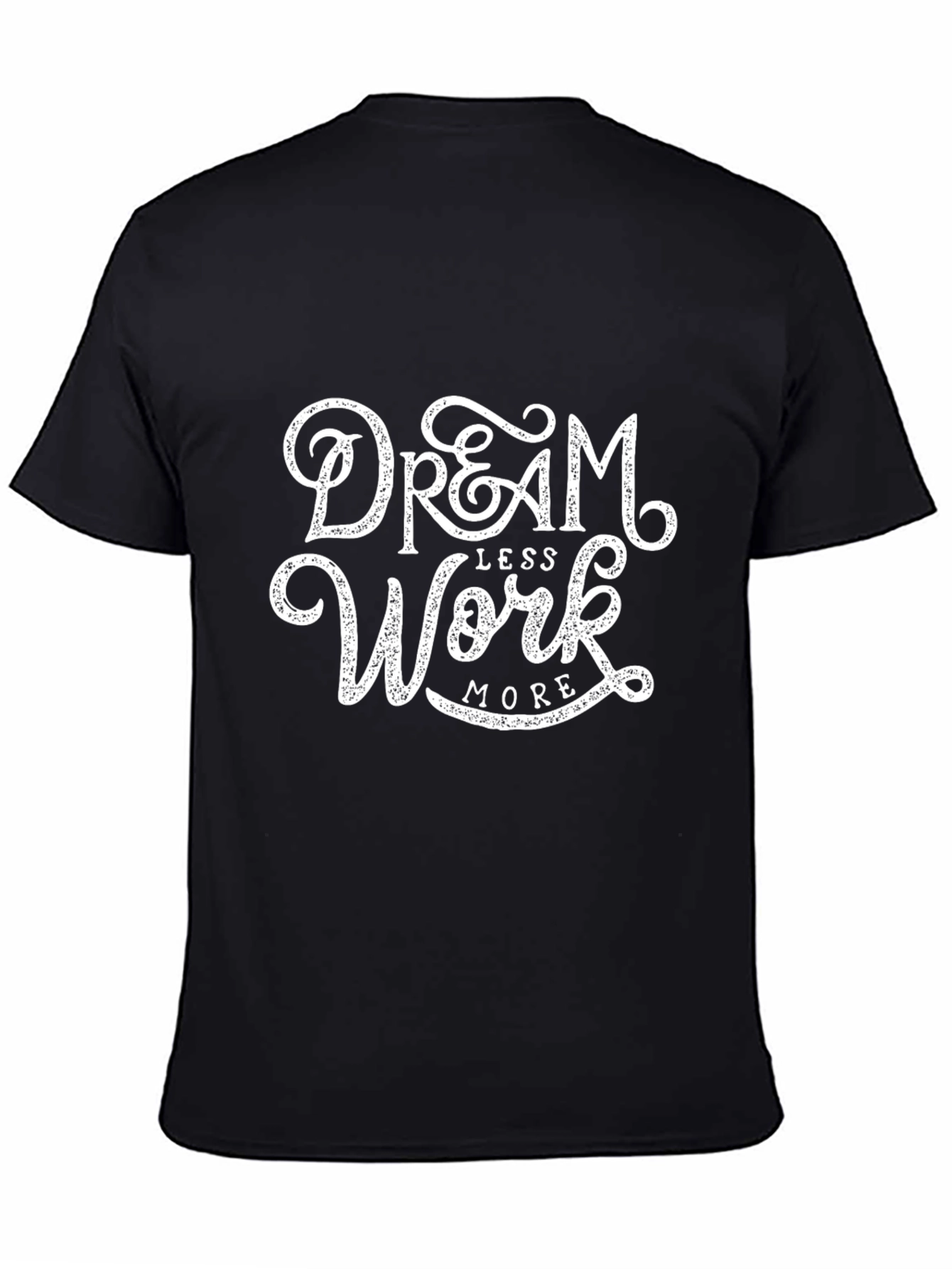 Black Dream Less Work More Black Graphic T-Shirt view 4