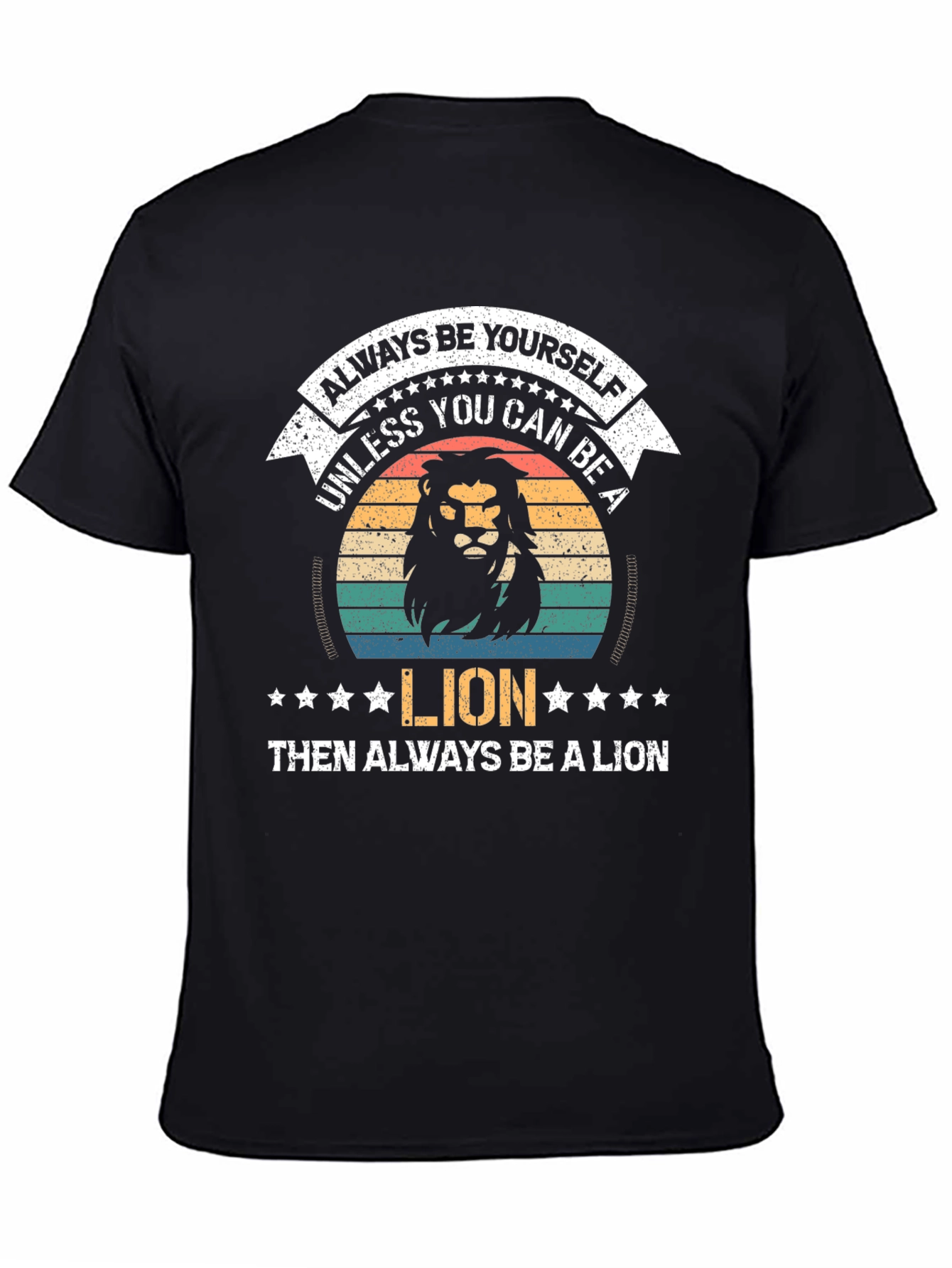 Black Always Be Yourself Unless You Can Be A Lion T-Shirt view 4