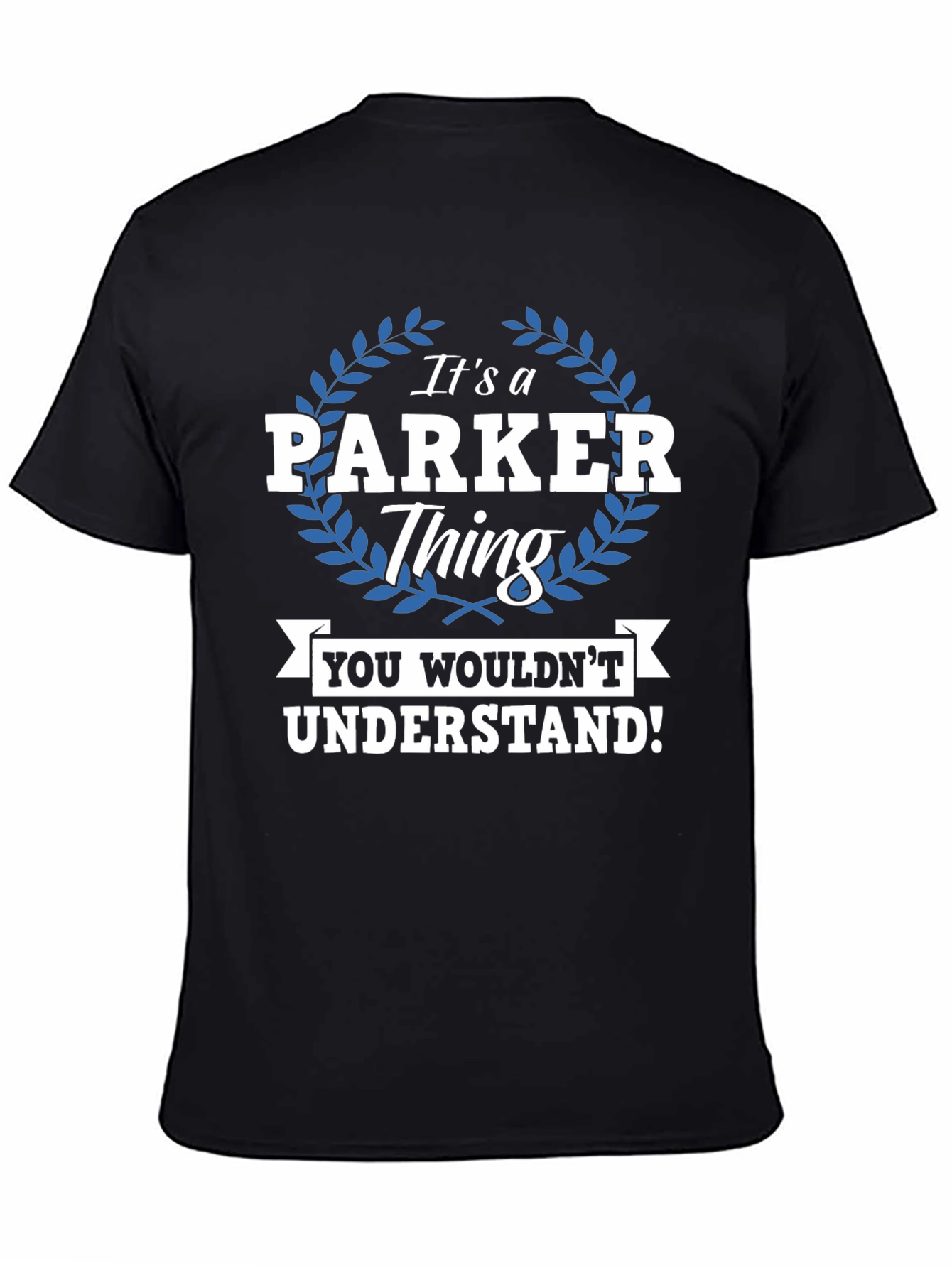 Black It's a Parker Thing T-Shirt - Funny Novelty Tee view 4