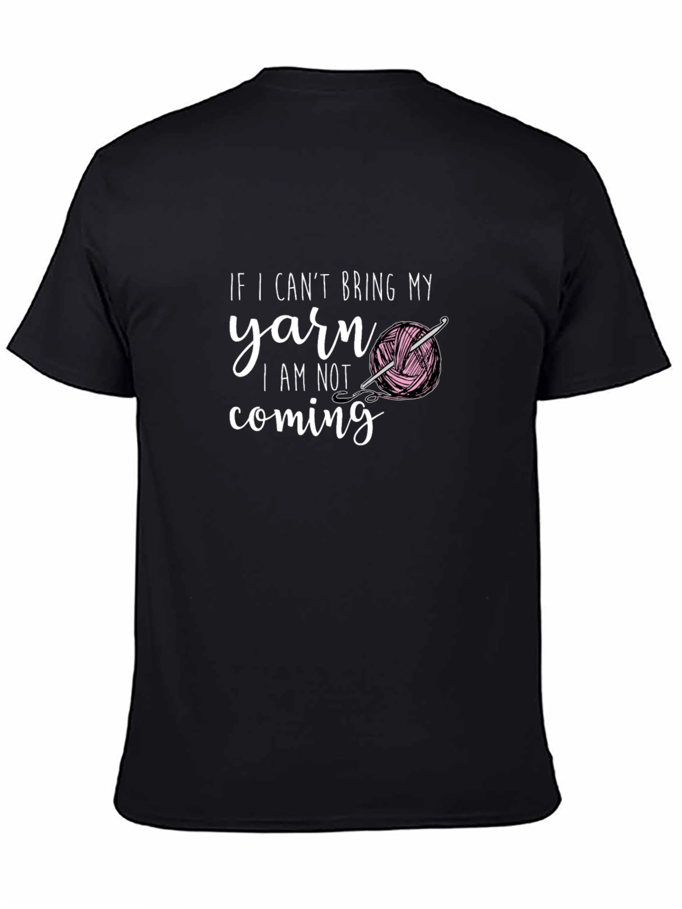 Black Funny Yarn Lover T-Shirt - If I Can't Bring My Yarn... view 4