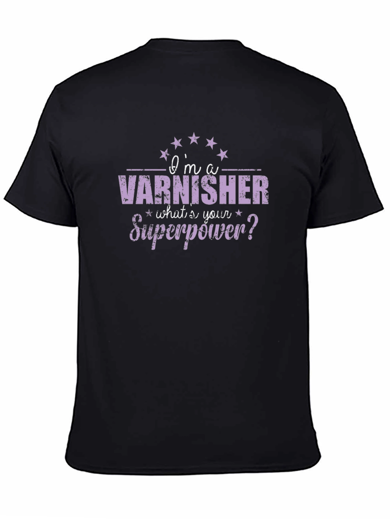 Black Varnisher Superpower T-Shirt - Funny Job Pride Tee view 4