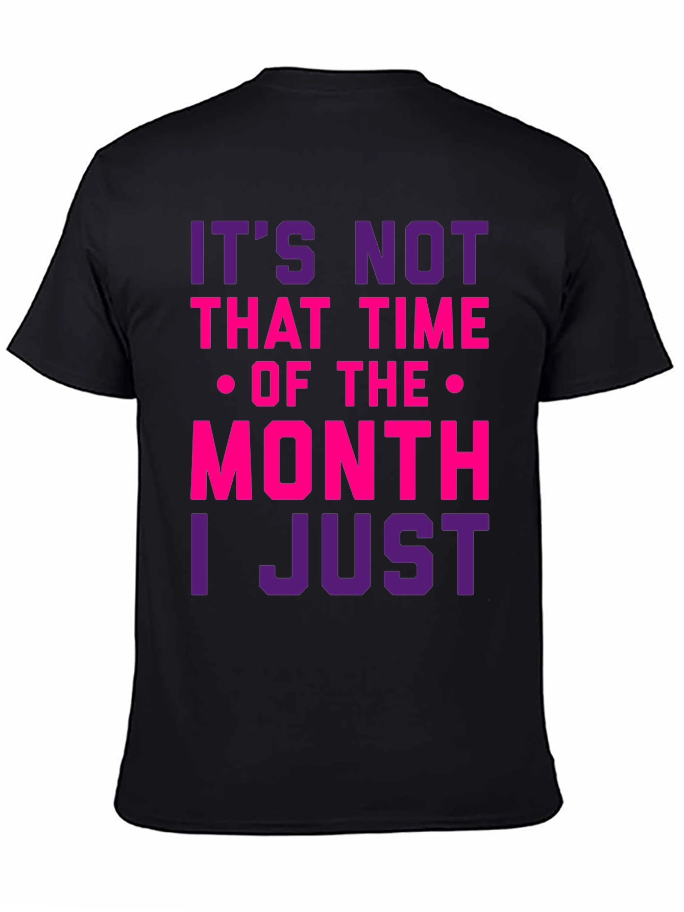 Black Humorous "Not That Time of the Month" Graphic T-Shirt view 4