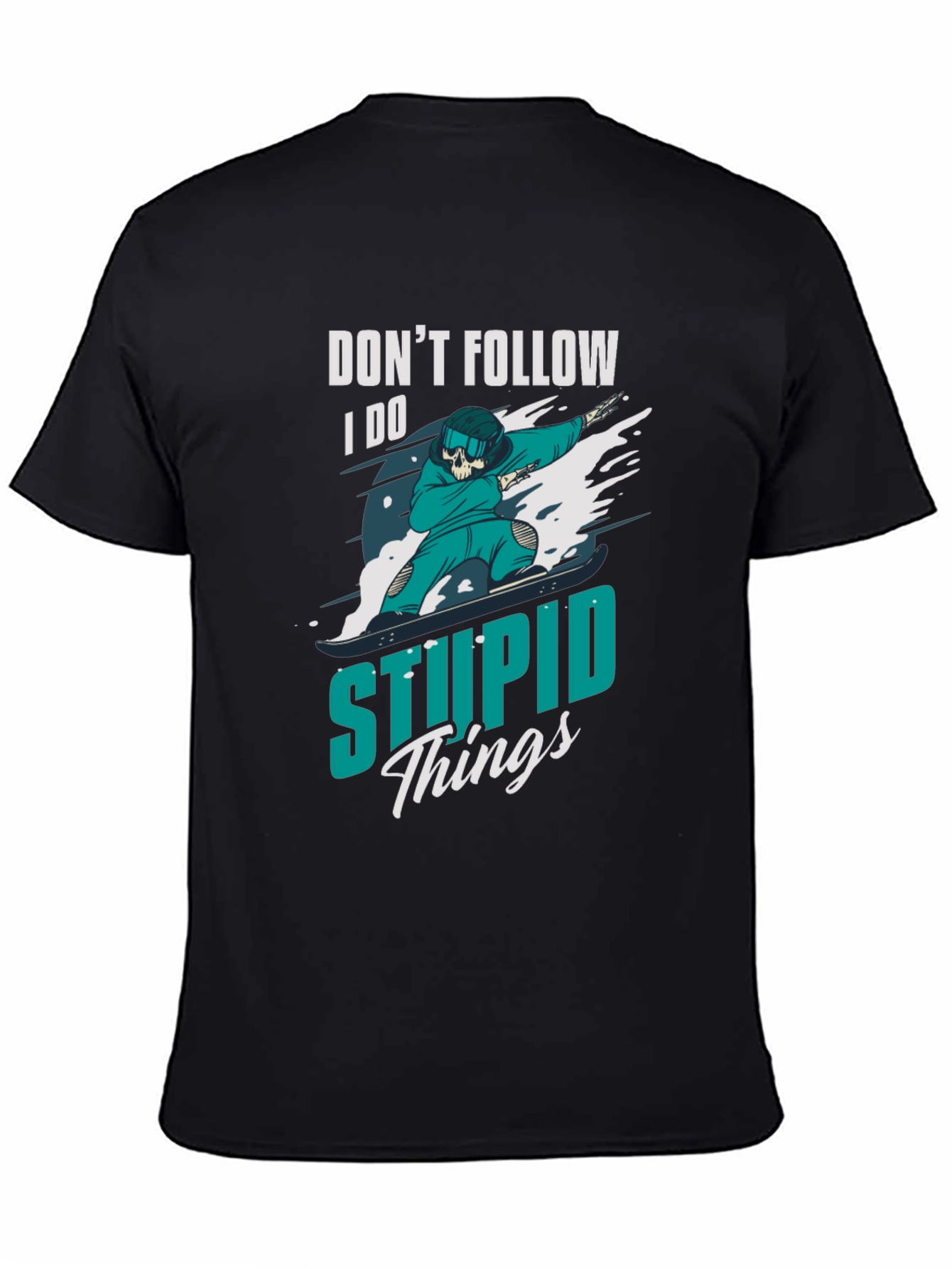 Black Don't Follow T-Shirt: I Do Stupid Things view 4