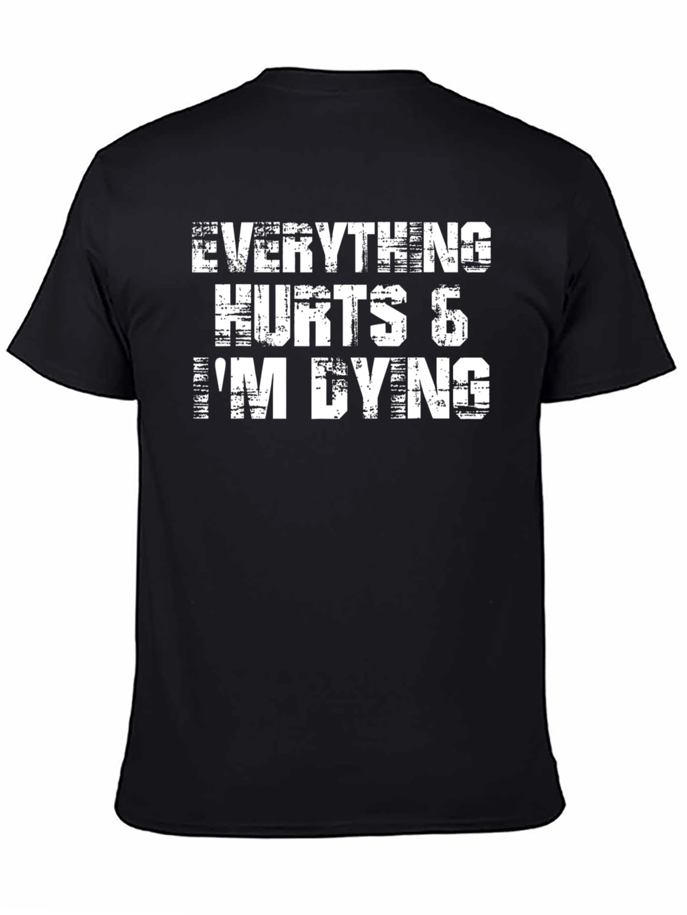 Black Everything Hurts I'm Dying Black Graphic Tee view 4