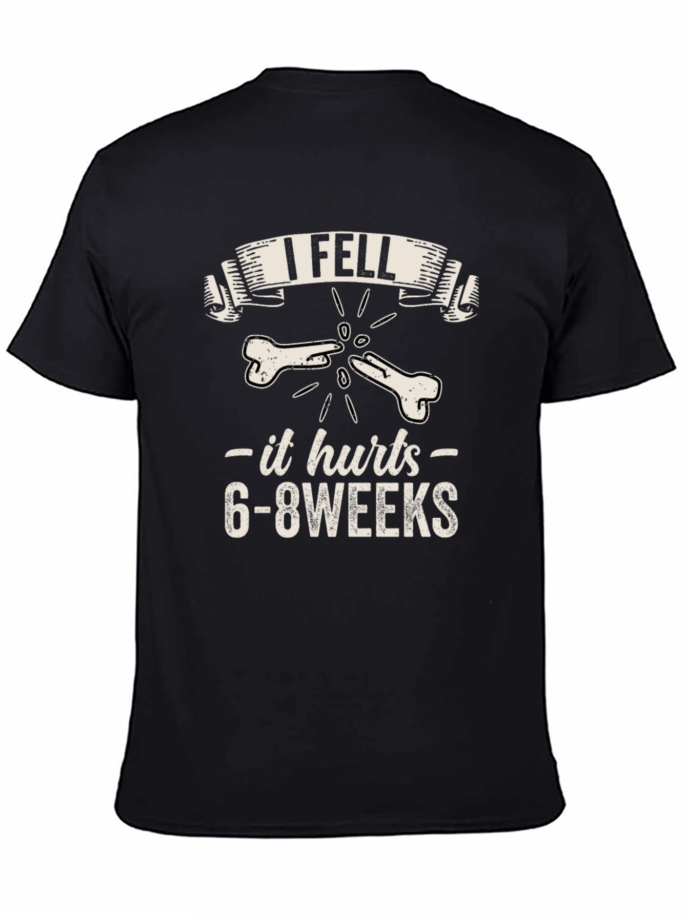 Black I Fell It Hurts 6-8 Weeks Funny Bone Fracture Graphic T-Shirt view 4