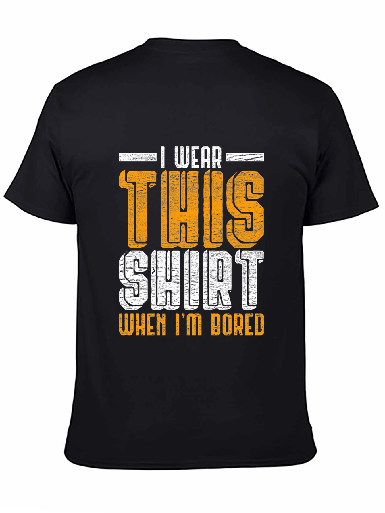 Black Funny 'I Wear This Shirt When I'm Bored' Graphic Tee view 4