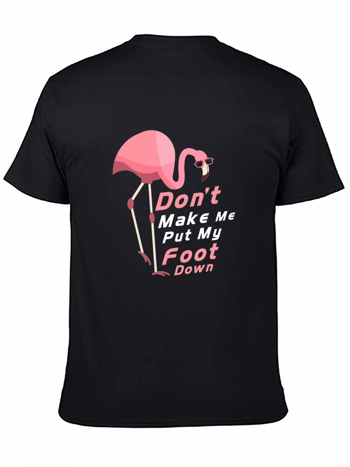 Black Funny Flamingo Graphic Tee - Don't Make Me Put My Foot Down view 4