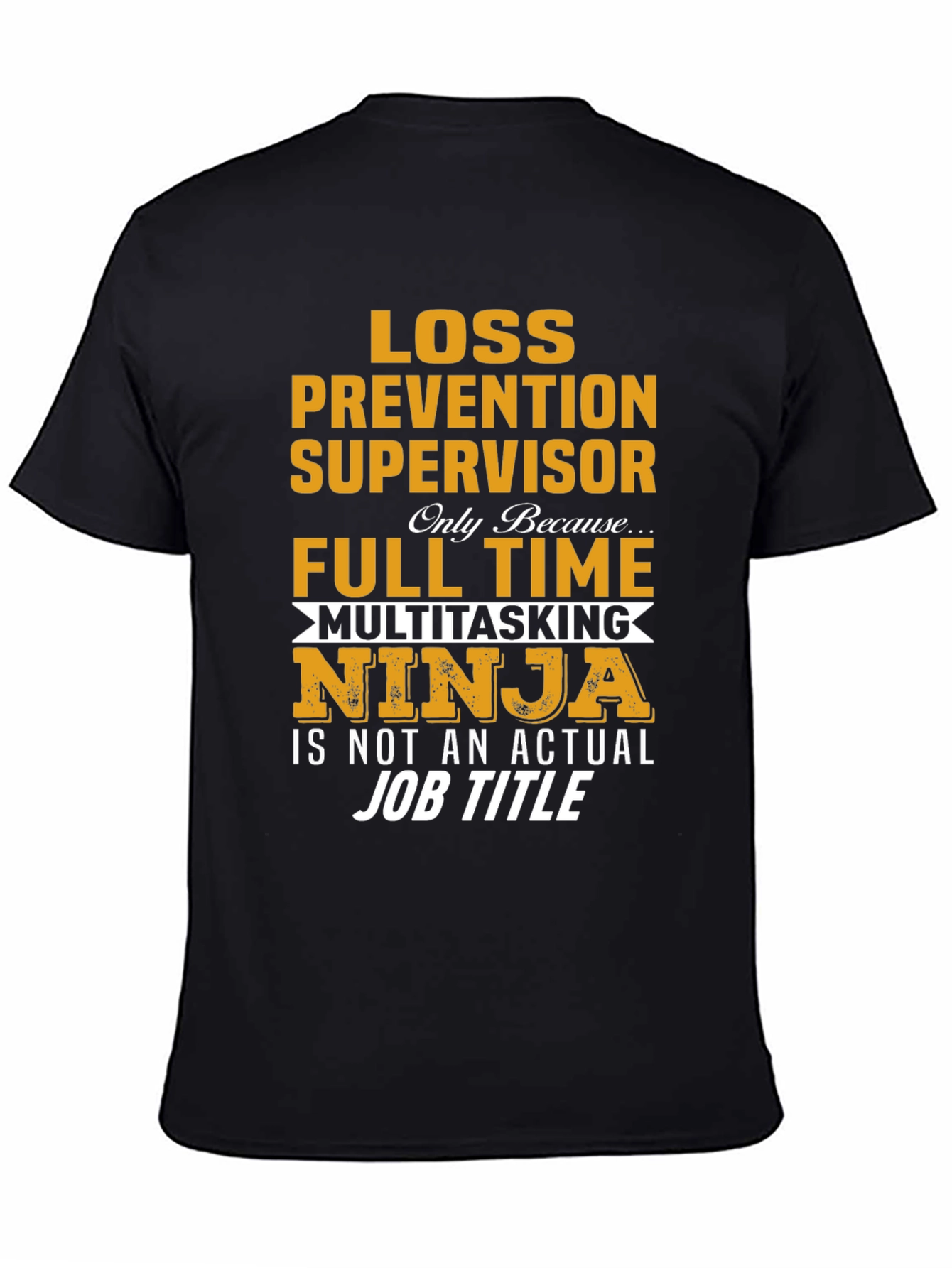 Black Loss Prevention Supervisor Full Time Ninja T-Shirt view 4