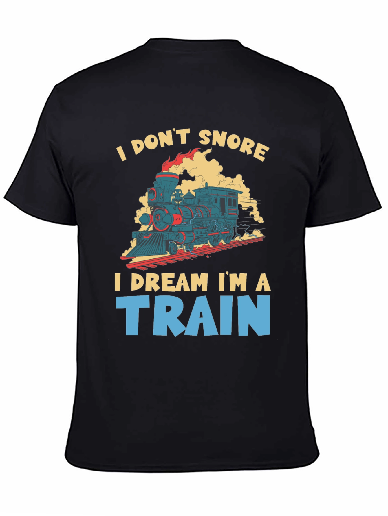 Black I Don't Snore I Dream I'm A Train Graphic Tee view 4