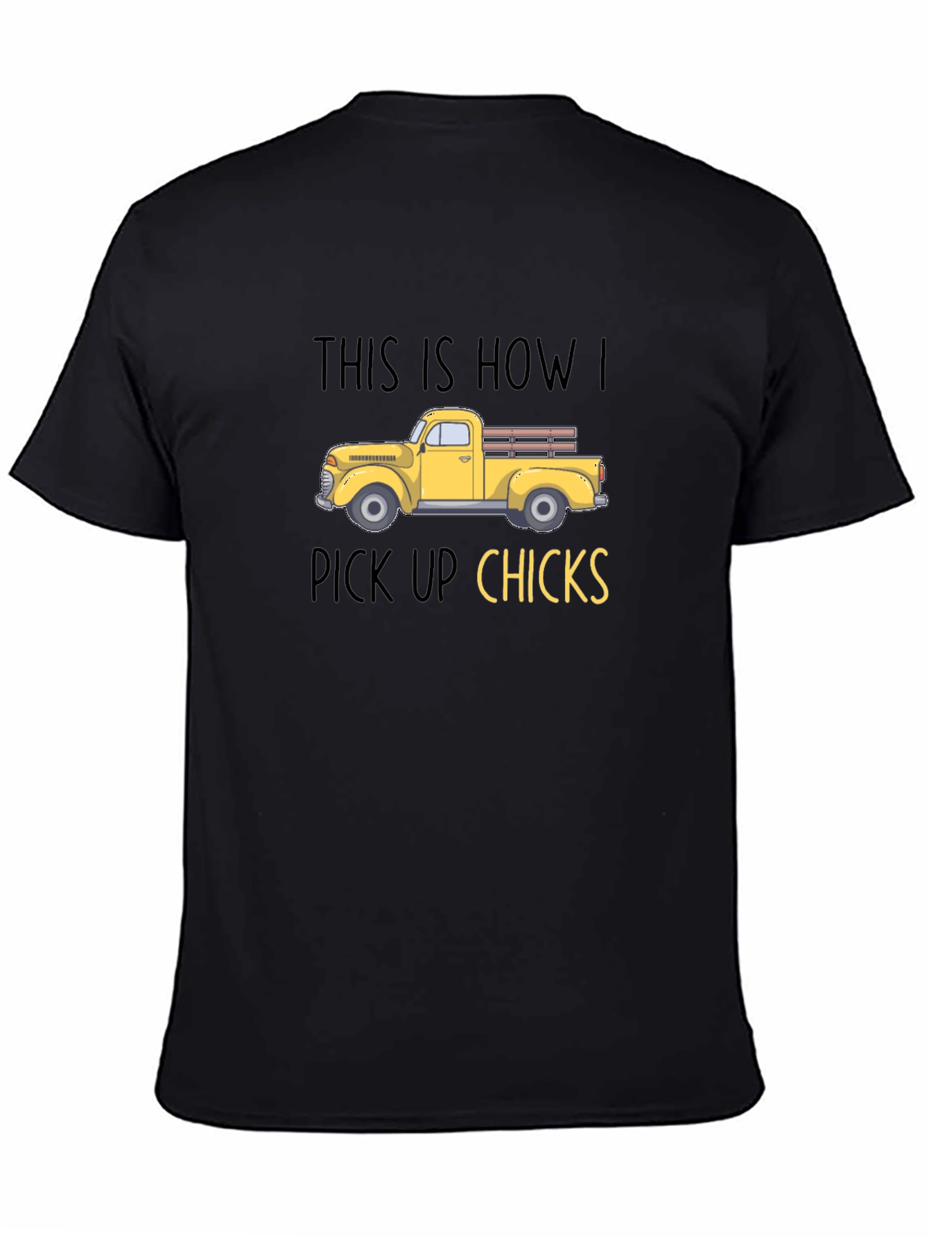 Black Funny Truck Pick Up Chicks T-Shirt view 4