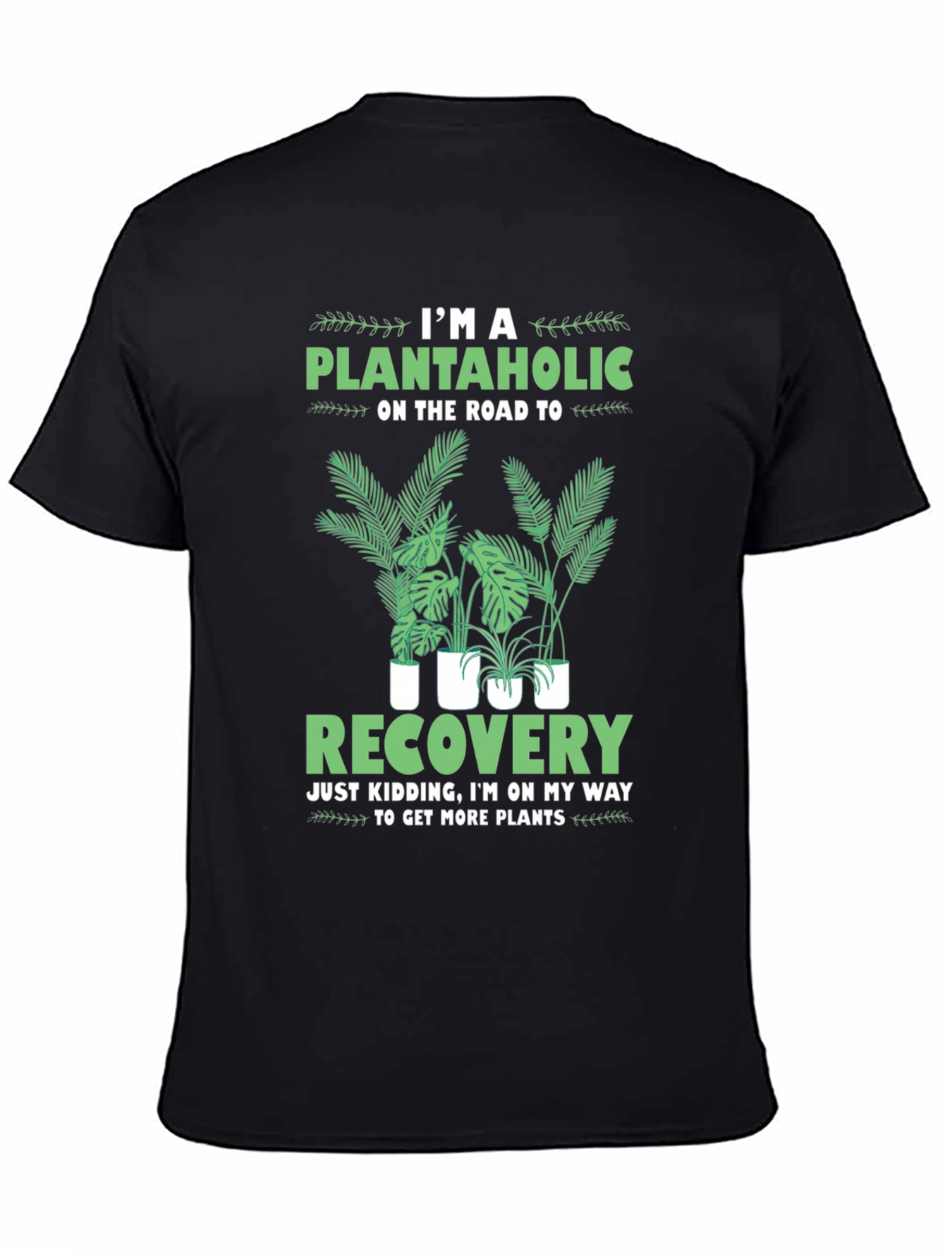Black Plantaholic T-Shirt: I'm On My Way To Get More Plants! view 4