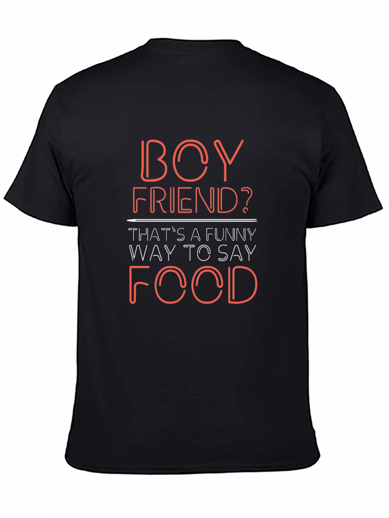 Black Boyfriend? Funny Way to Say Food - Novelty T-Shirt view 4