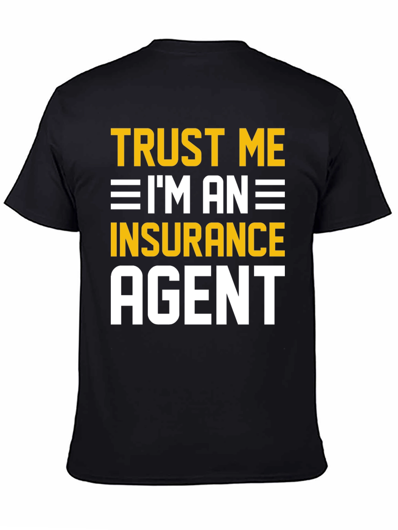 Black Trust Me I'm An Insurance Agent T-Shirt view 4