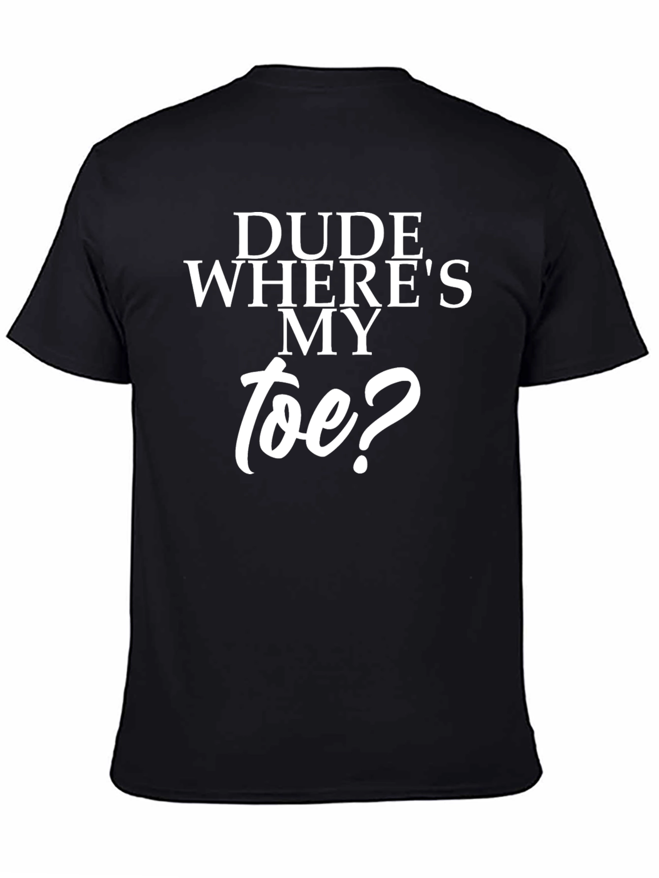 Black Dude Where's My Toe? Black T-Shirt view 4