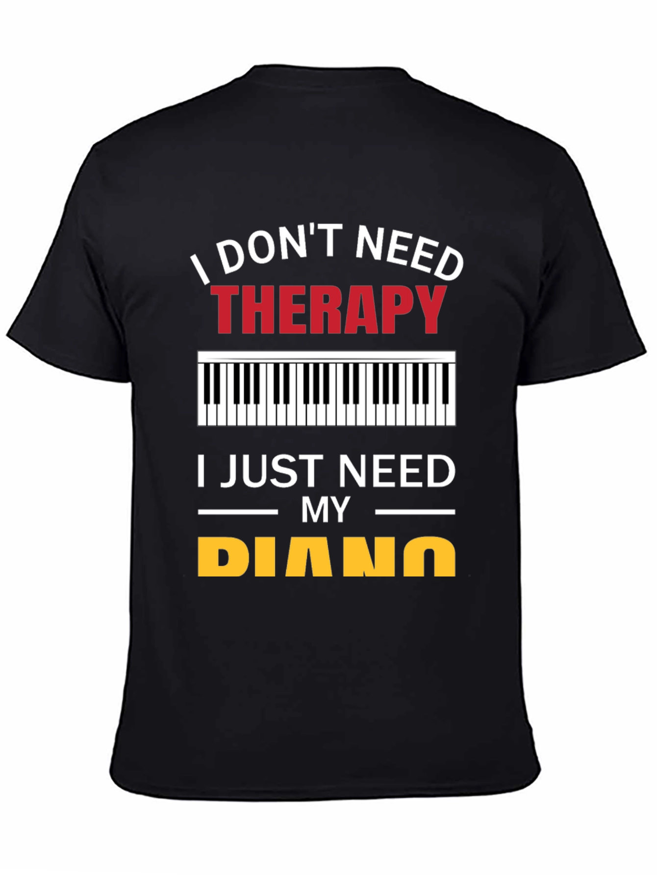 Black I Don't Need Therapy Piano T-Shirt view 4