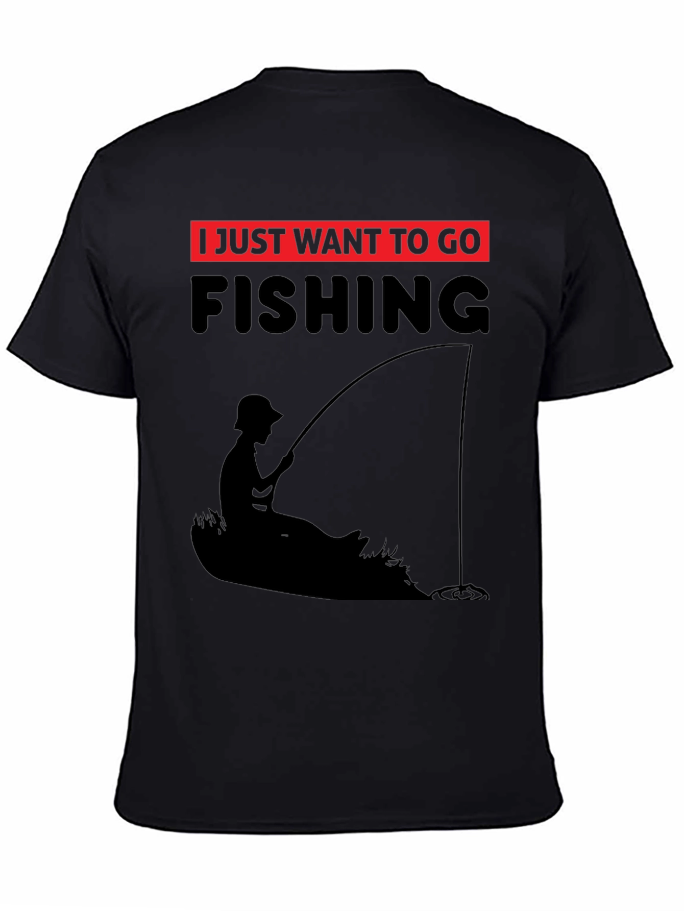 Black Fishing T-Shirt - I Just Want to Go Fishing - Black Tee view 4