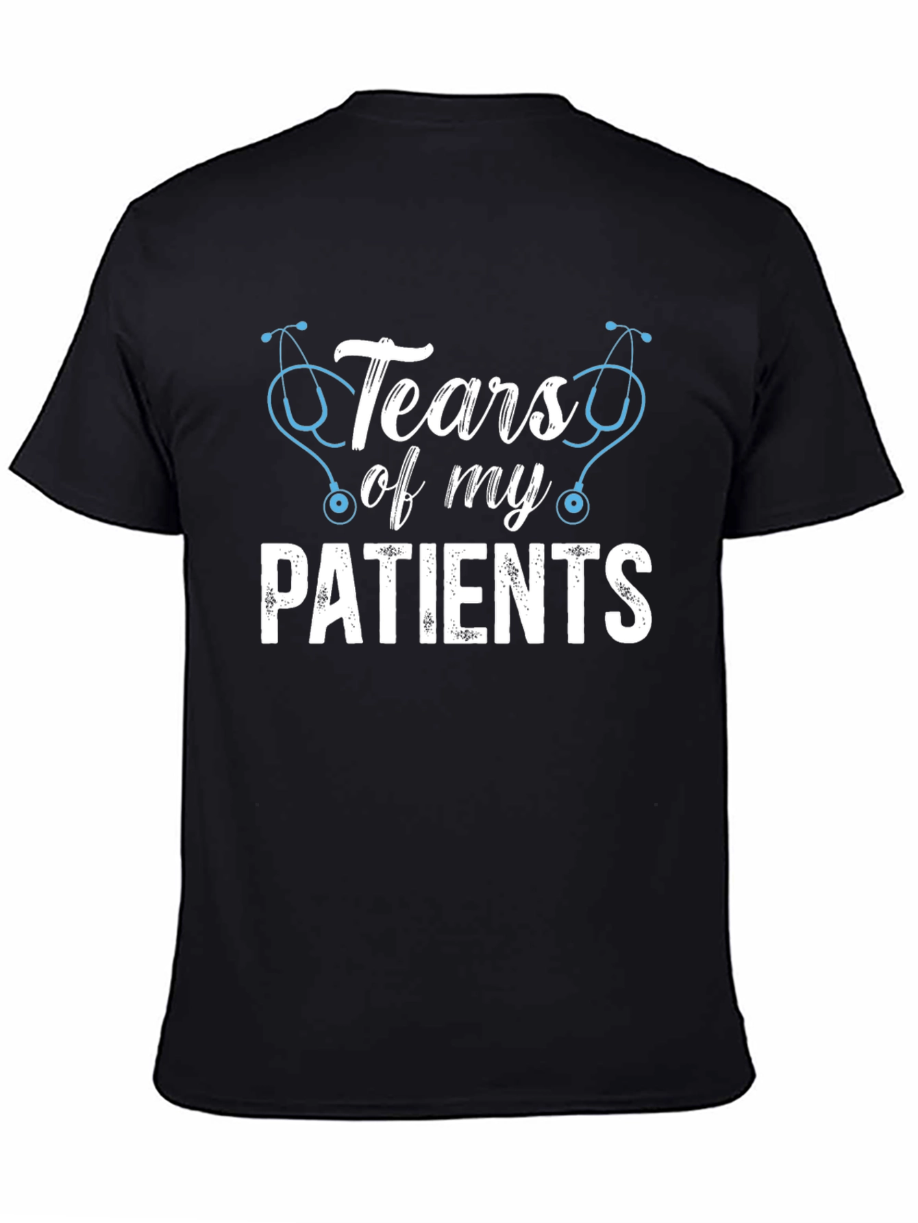 Tears of My Patients T-Shirt - Funny Nurse Doctor Tee - 4