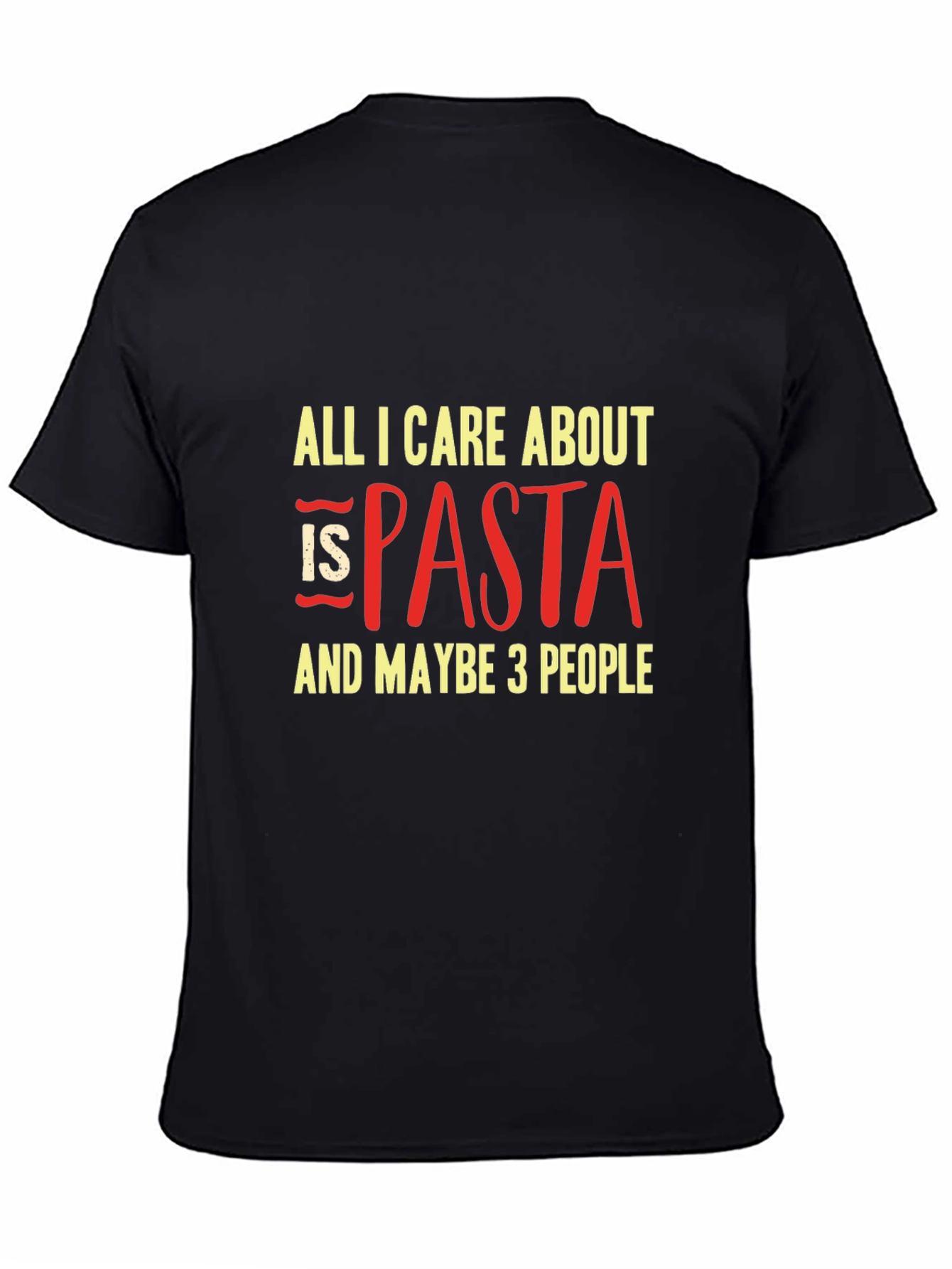 Black Pasta Lover T-Shirt - All I Care About is Pasta! view 4