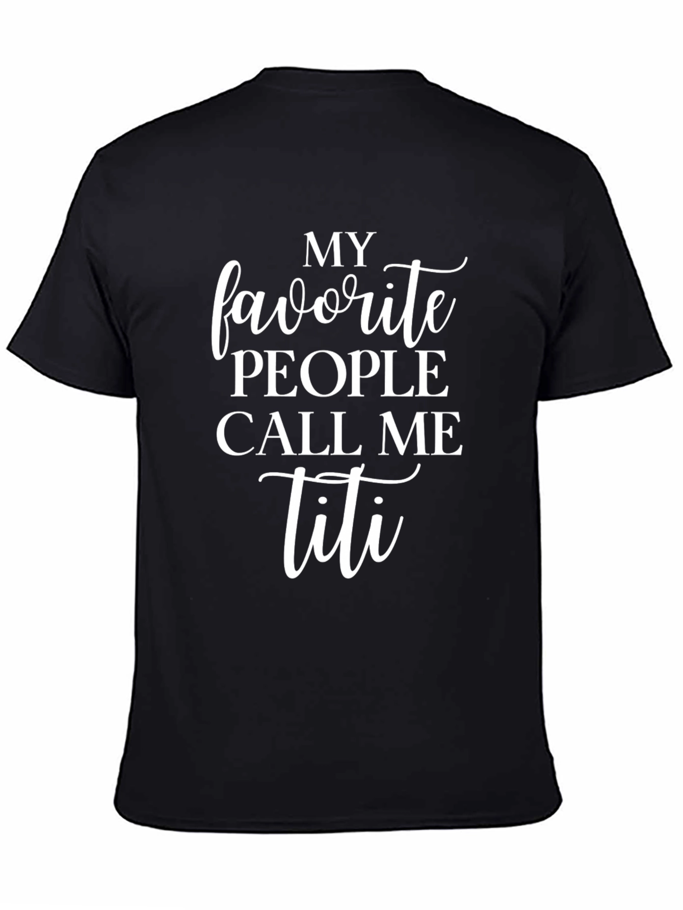 Black My Favorite People Call Me Titi T-Shirt view 4