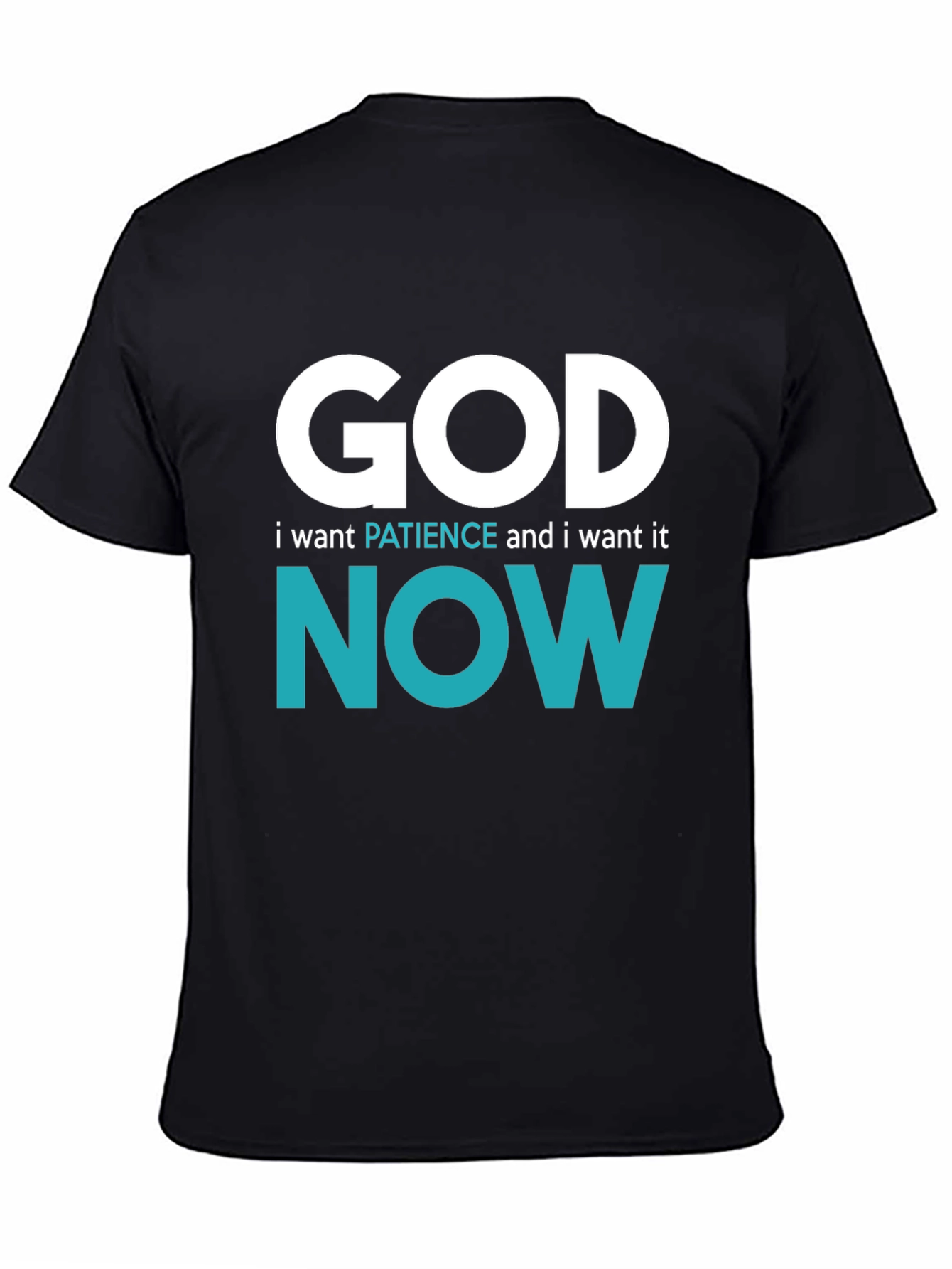 Black Funny "God, I Want Patience, and I Want It Now" Graphic T-Shirt view 4