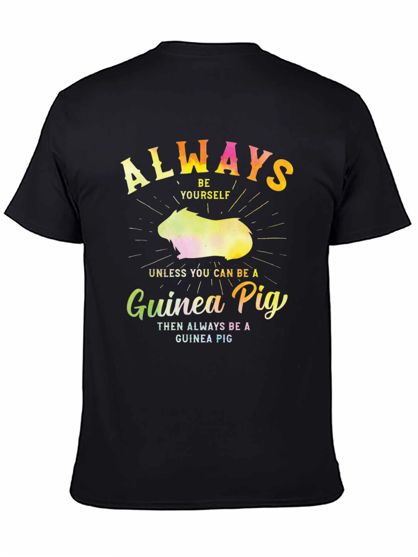 Black Always Be a Guinea Pig T-Shirt - Funny Novelty Tee view 4