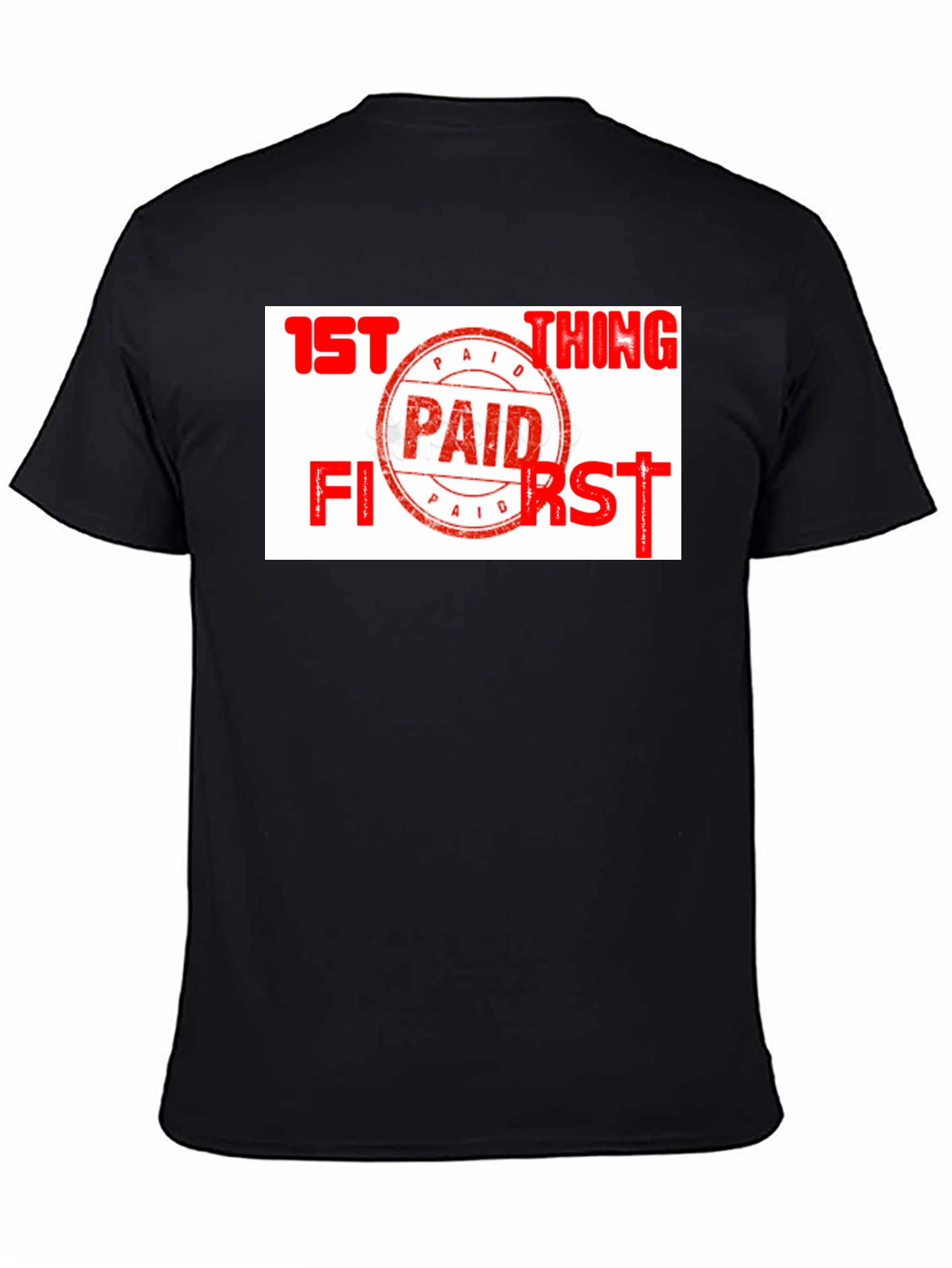 Black Paid First T-Shirt - Funny Slogan Tee view 4