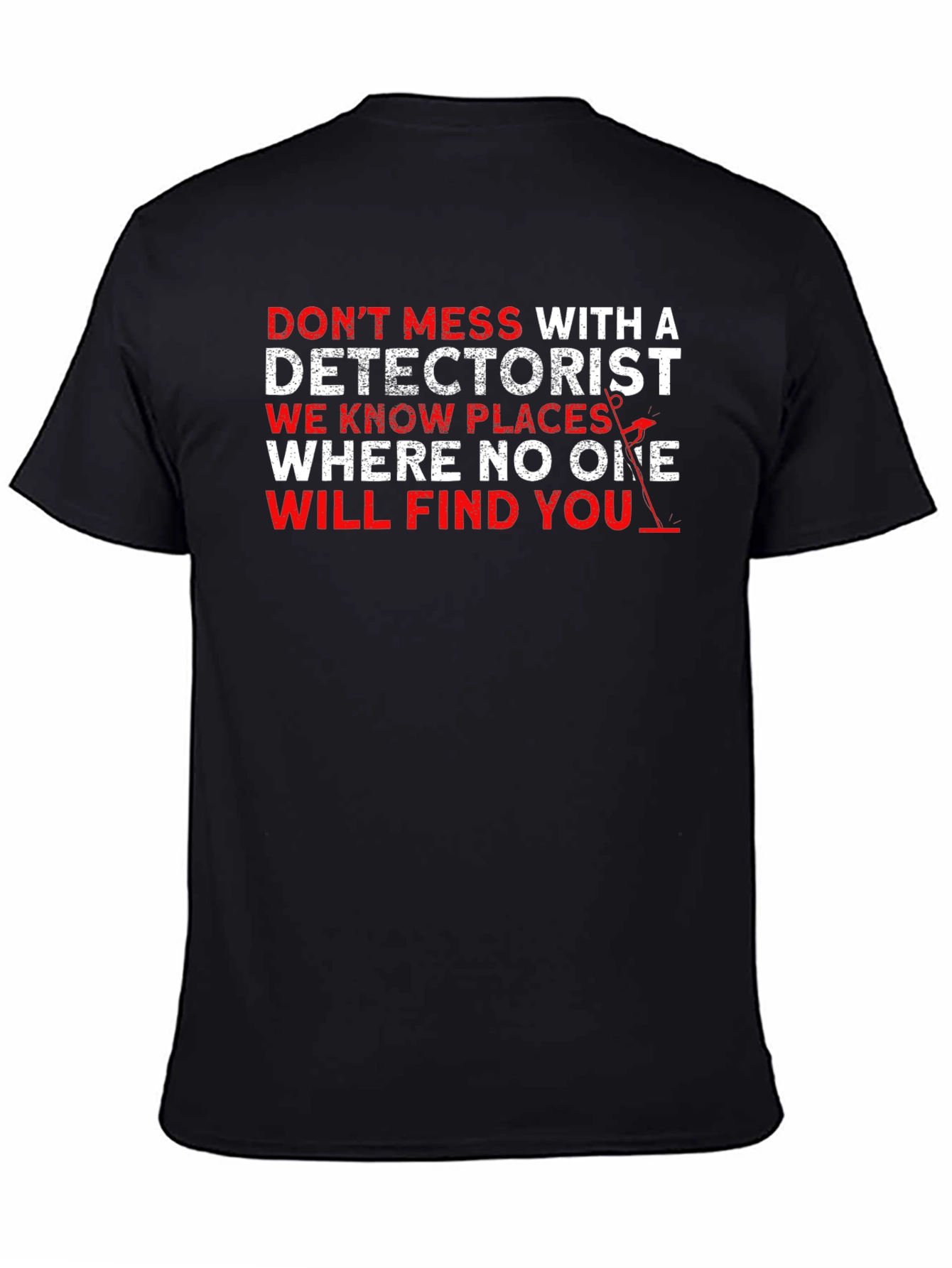 Black Detectorist T-Shirt: Don't Mess With Us view 4