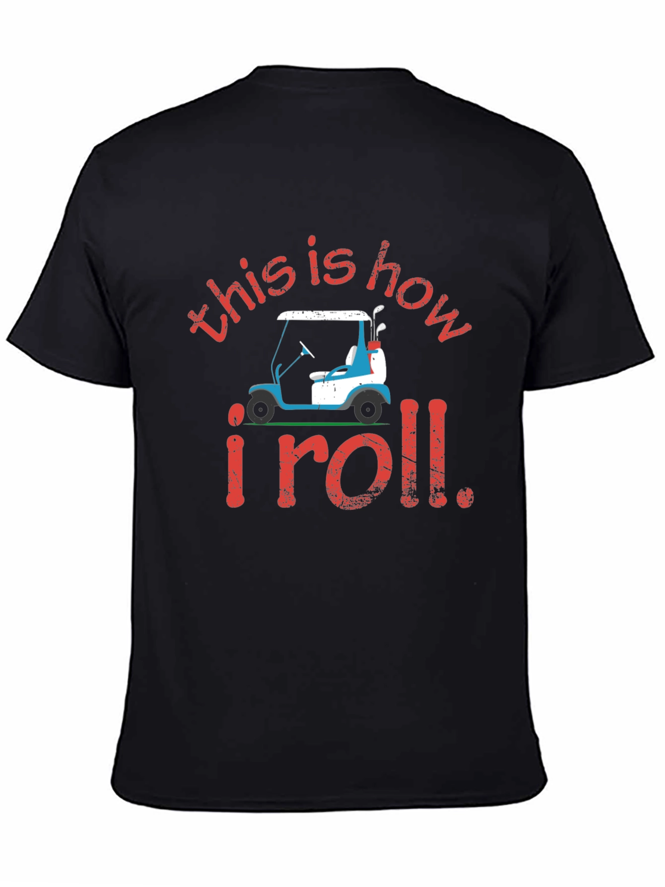Black Golf Cart T-Shirt: This is How I Roll Tee view 4