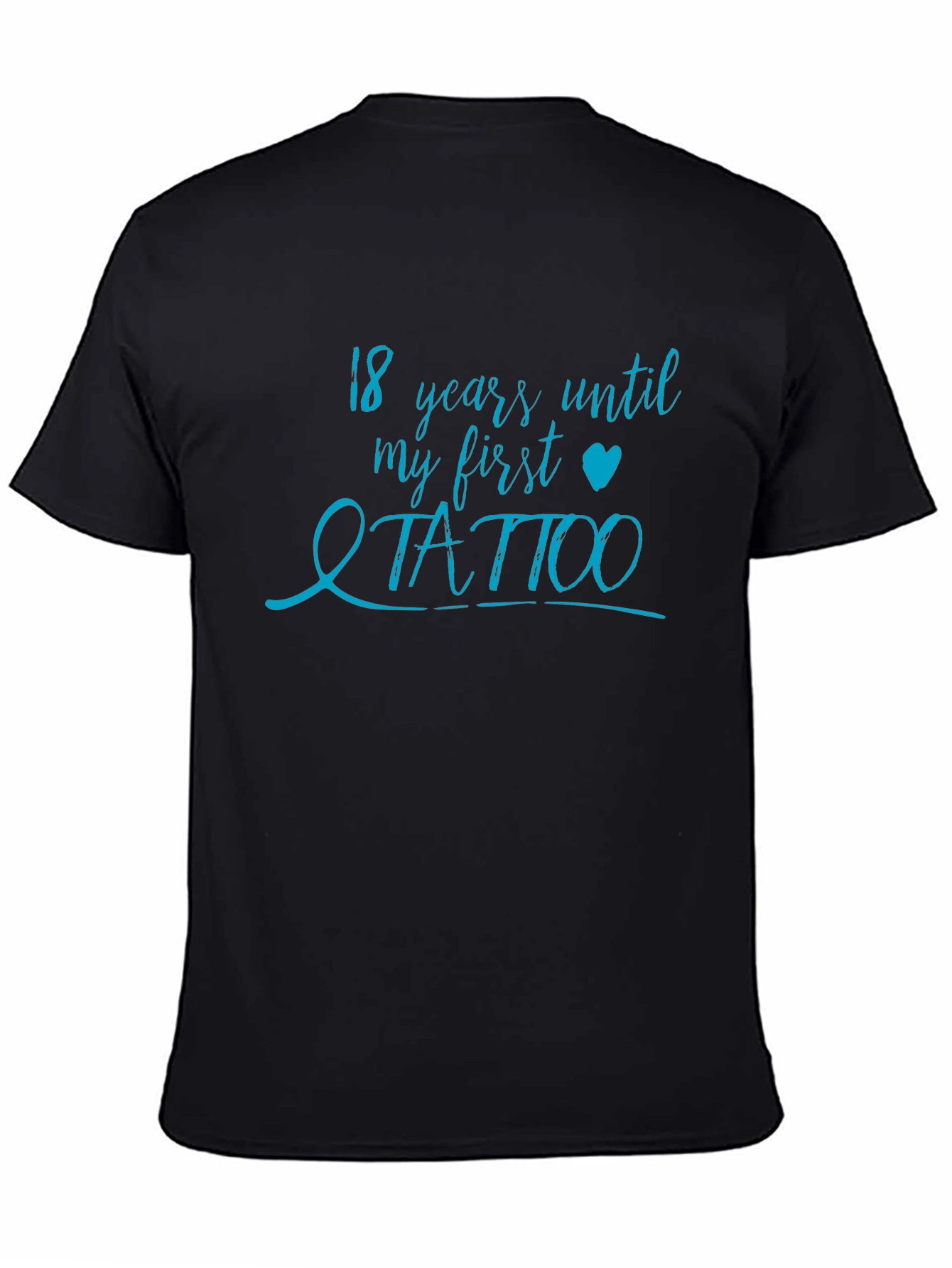 Black Funny "18 Years Until My First Tattoo" Graphic T-Shirt view 4