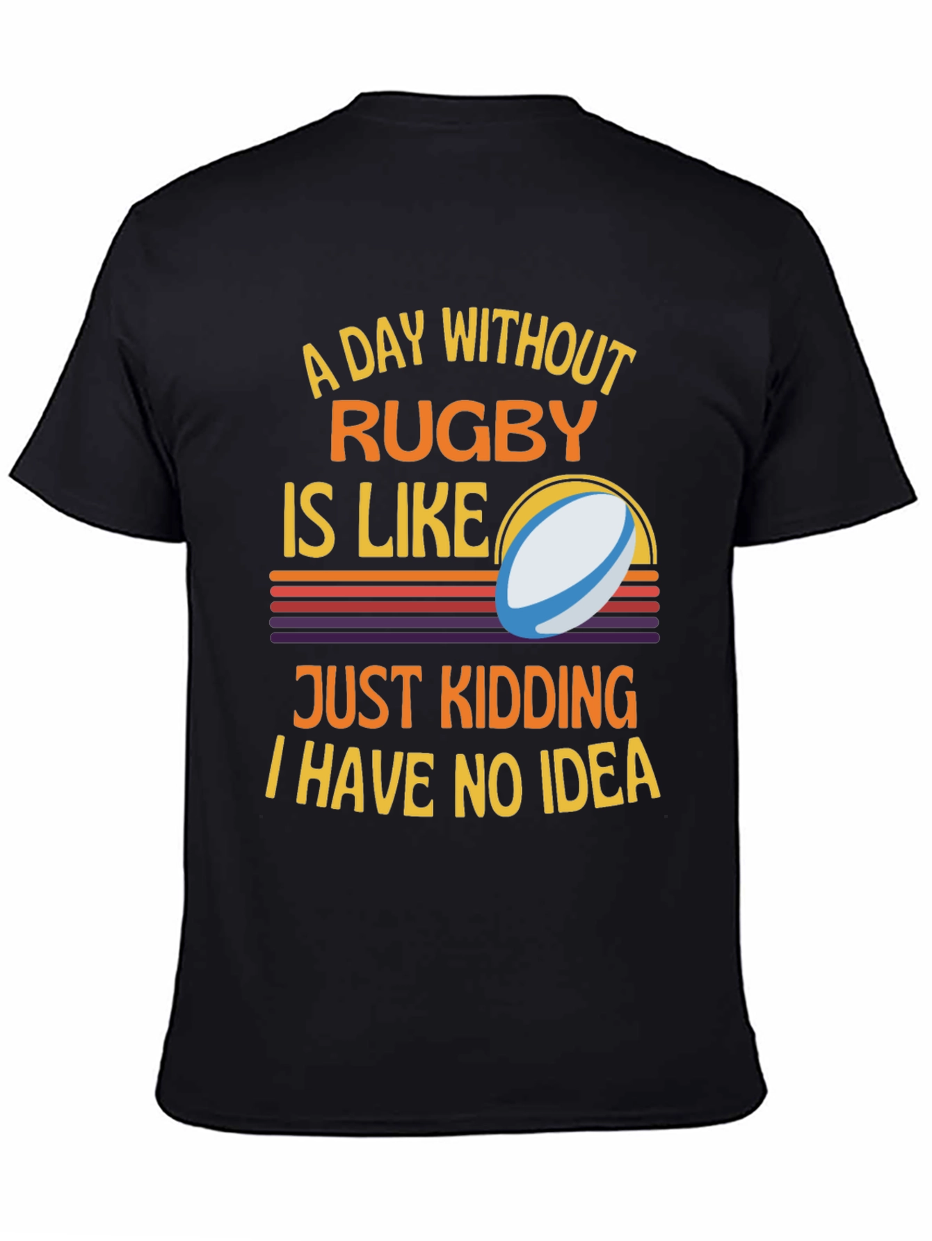 Black Rugby Humor T-Shirt: A Day Without Rugby view 4