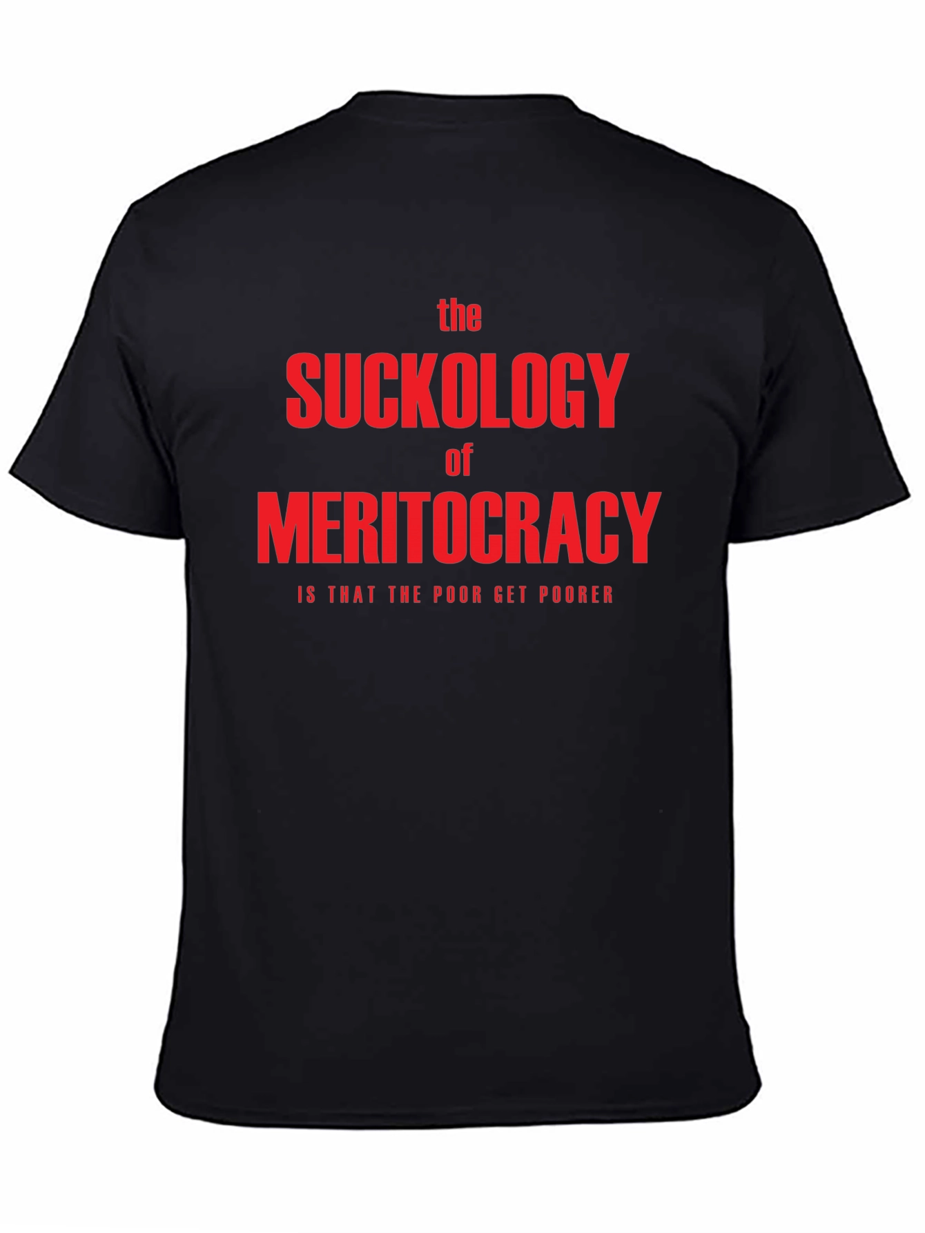 Black The Suckology of Meritocracy T-Shirt - Political Statement Tee view 4